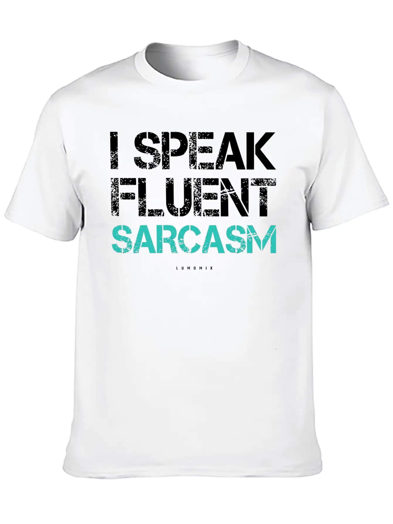 I Speak Fluent Sarcasm Sarcastic S Timeless Short Sleeve Tee – Comfy And Minimalist Design