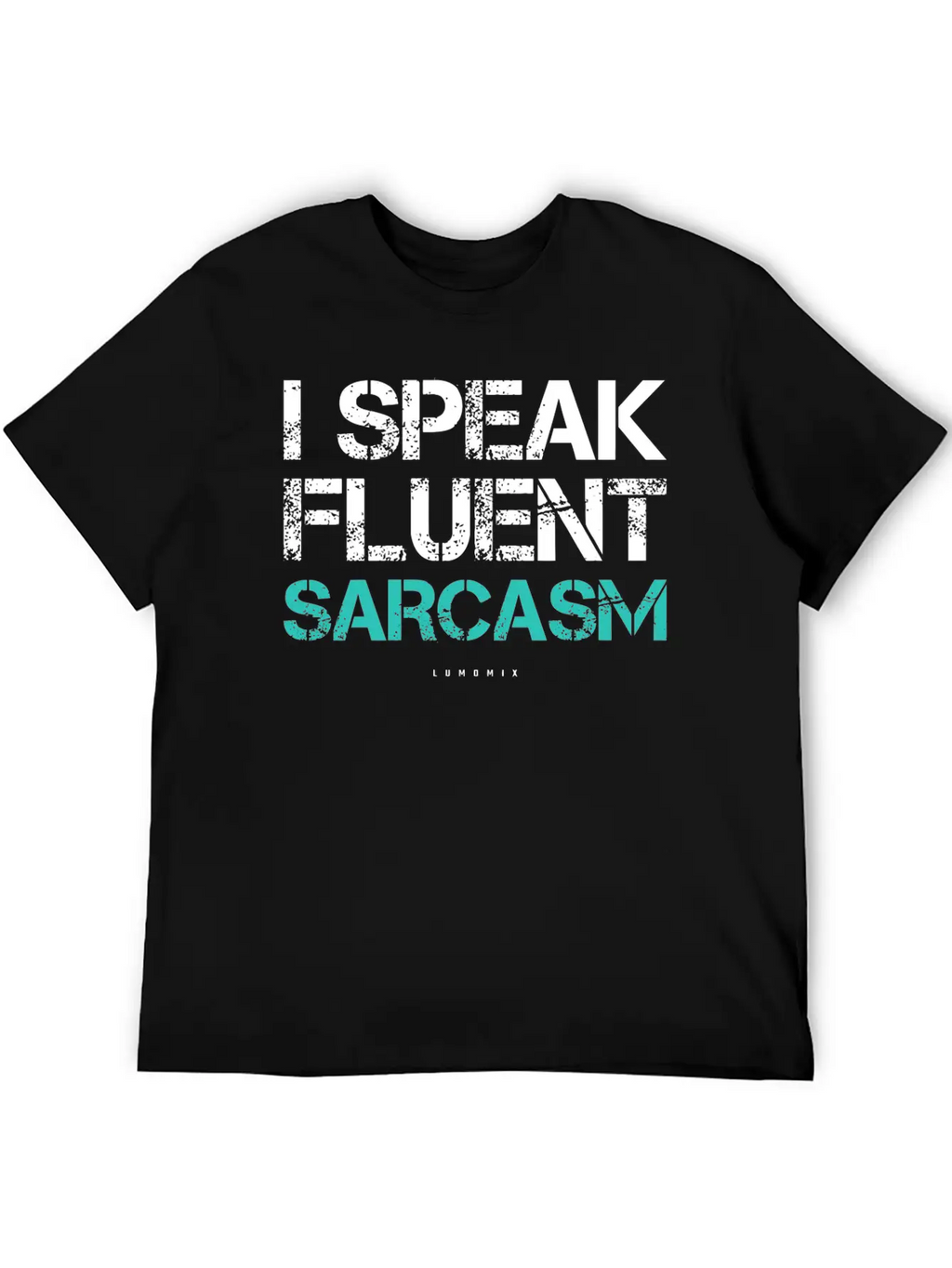 I Speak Fluent Sarcasm Sarcastic S Timeless Short Sleeve Tee – Comfy And Minimalist Design