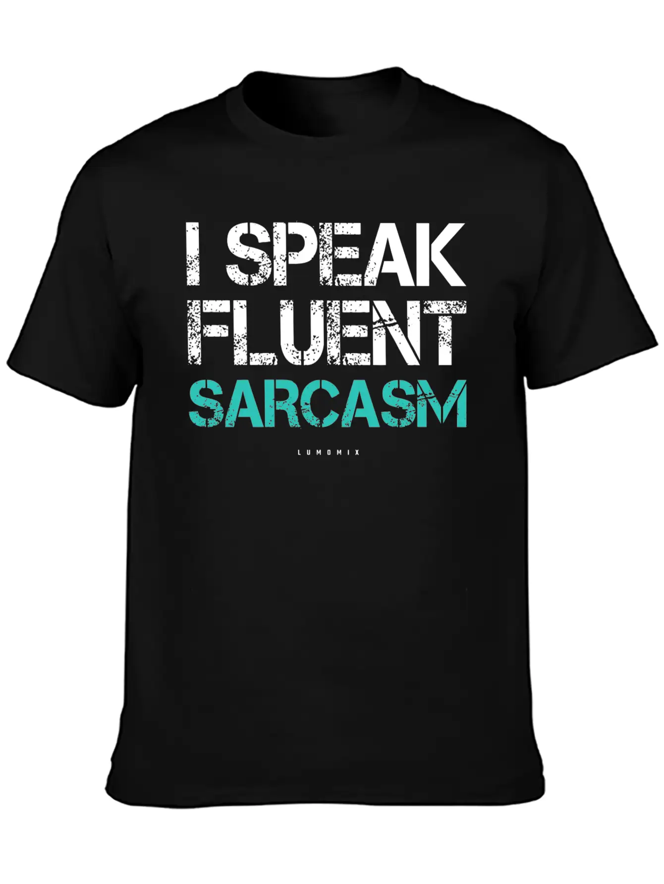 I Speak Fluent Sarcasm Sarcastic S Timeless Short Sleeve Tee – Comfy And Minimalist Design