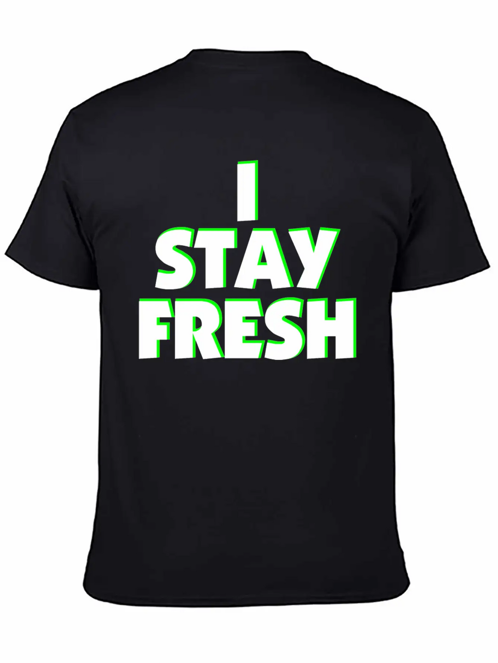 I Stay Fresh Neon Green Unisex Casual T-Shirt – Clean Design For Daily Comfort
