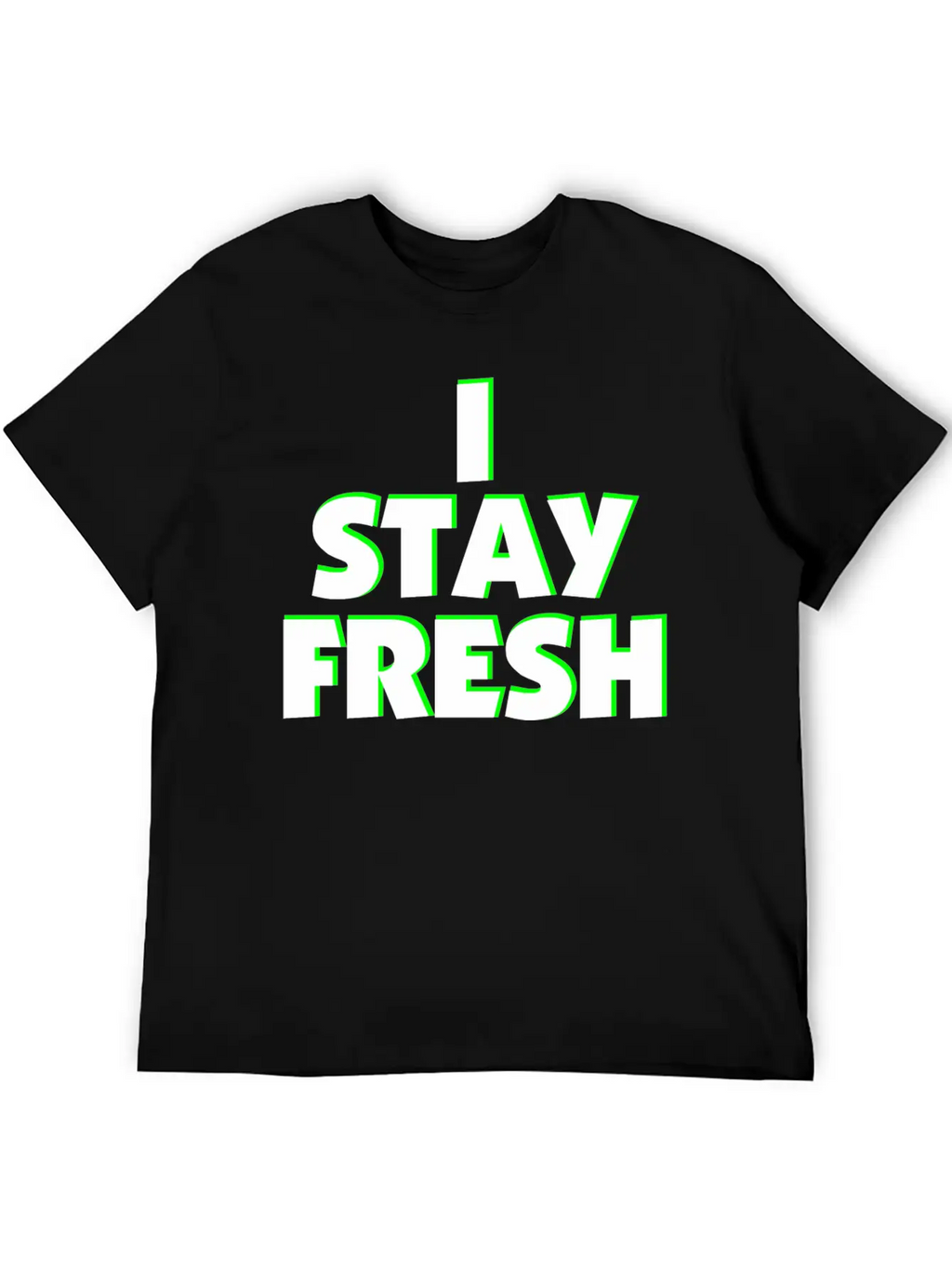 I Stay Fresh Neon Green Unisex Casual T-Shirt – Clean Design For Daily Comfort