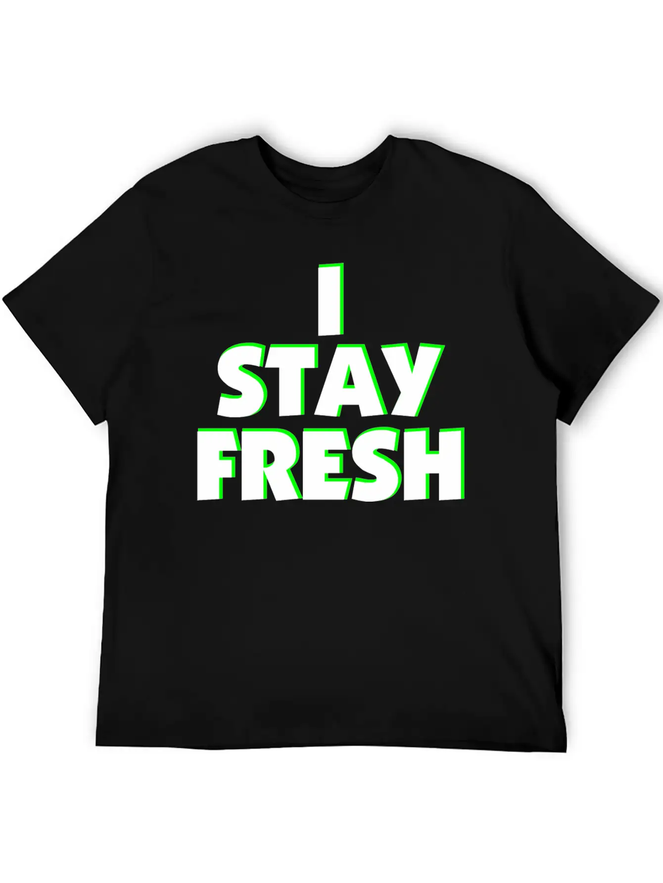 I Stay Fresh Neon Green Unisex Casual T-Shirt – Clean Design For Daily Comfort