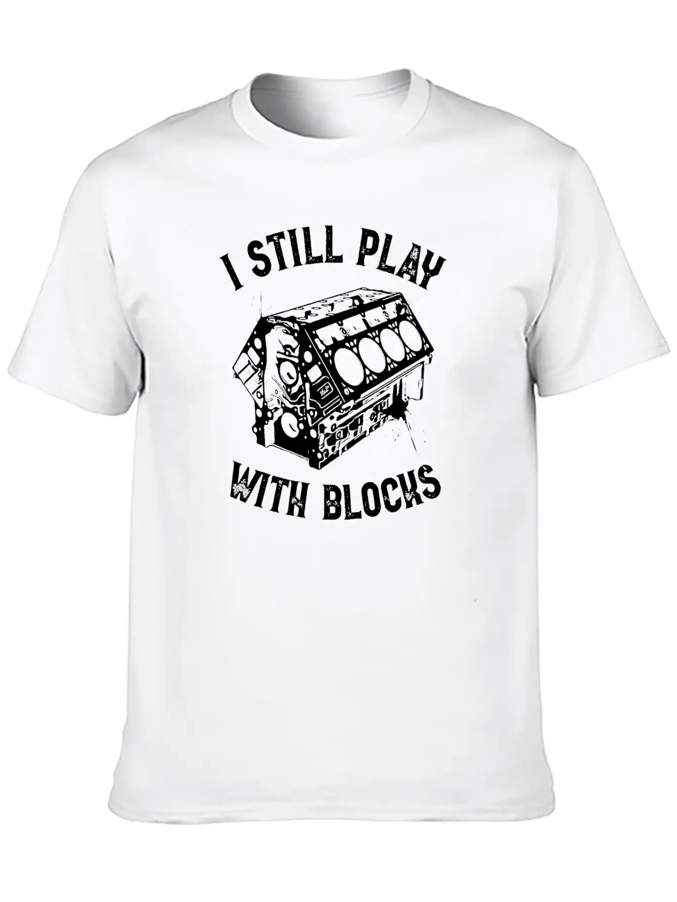 I Still Play With Blocks Car Mechanic T Shirt Breathable Graphic T-Shirt – Perfect For Casual Days