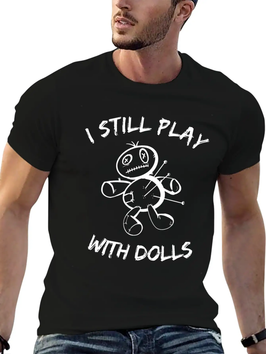 I Still Play With Dolls - Voodoo Doll - Sarcasm Classic Cotton Tee – Unisex Comfort For Any Season