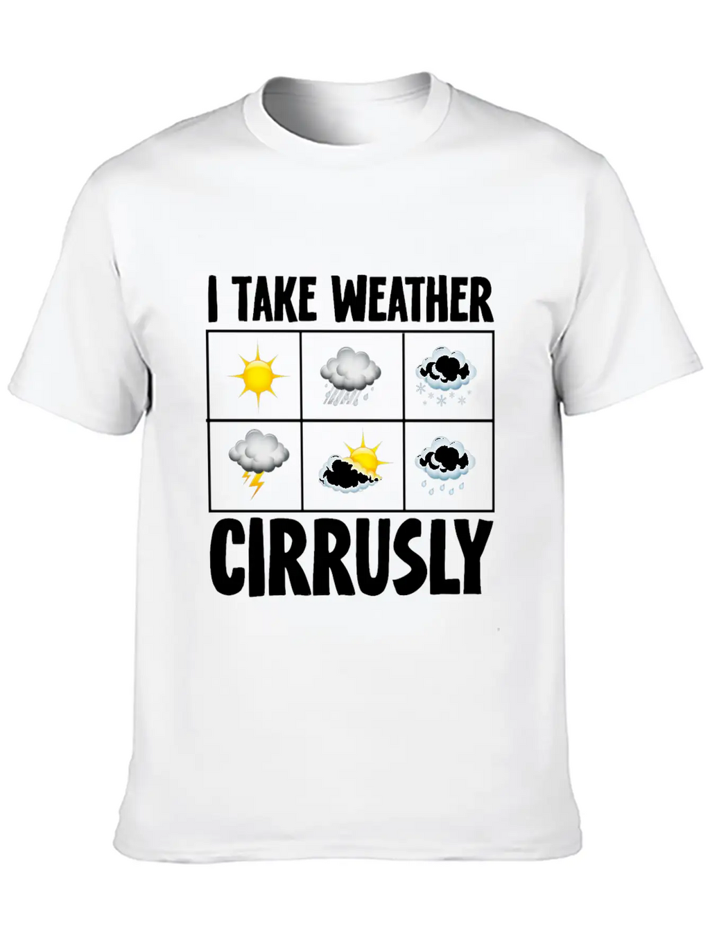 I Take Weather Cirrusly Weather Lover Classic Cotton Tee – Unisex Comfort For Any Season
