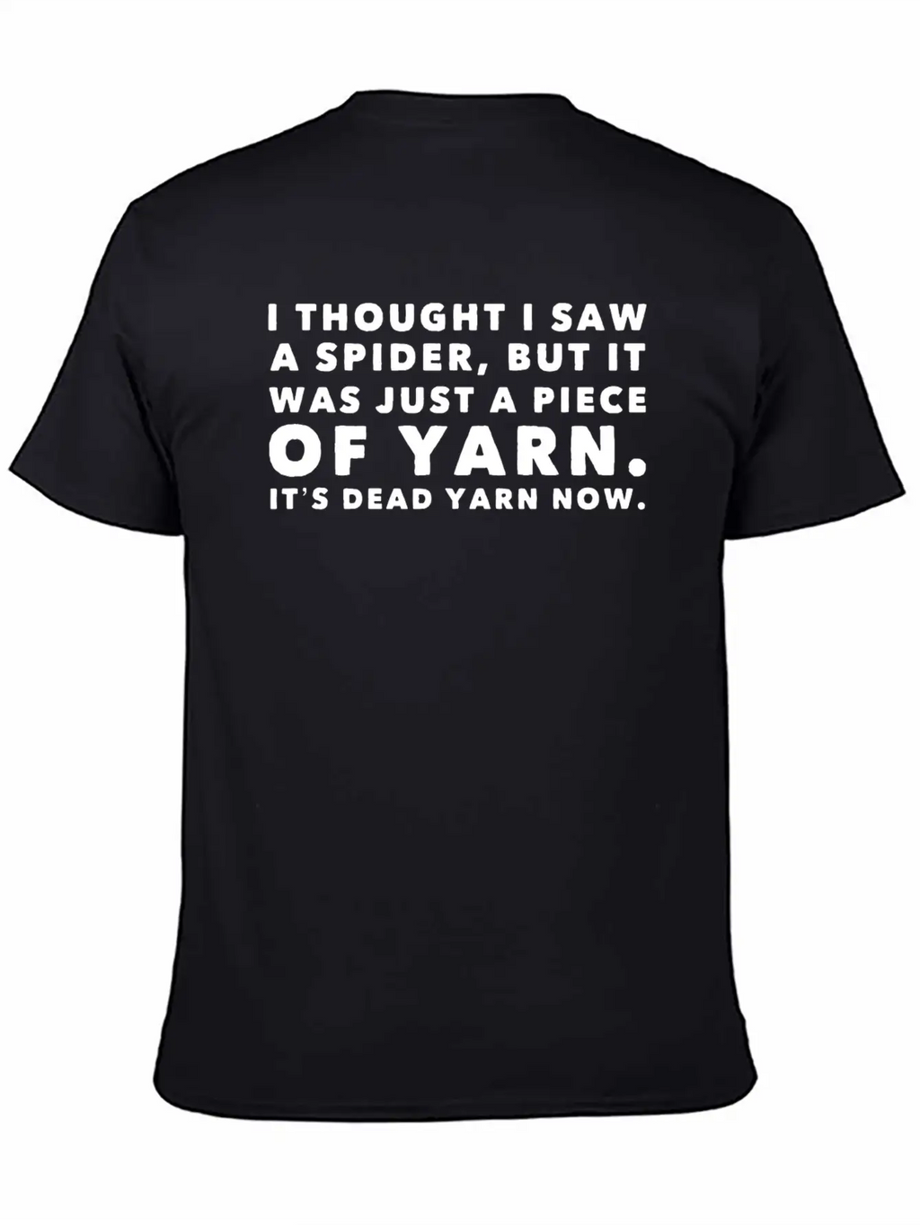 I Thought Saw Spider Was Yarn Dead Now Funny Breathable Graphic T-Shirt – Perfect For Casual Days