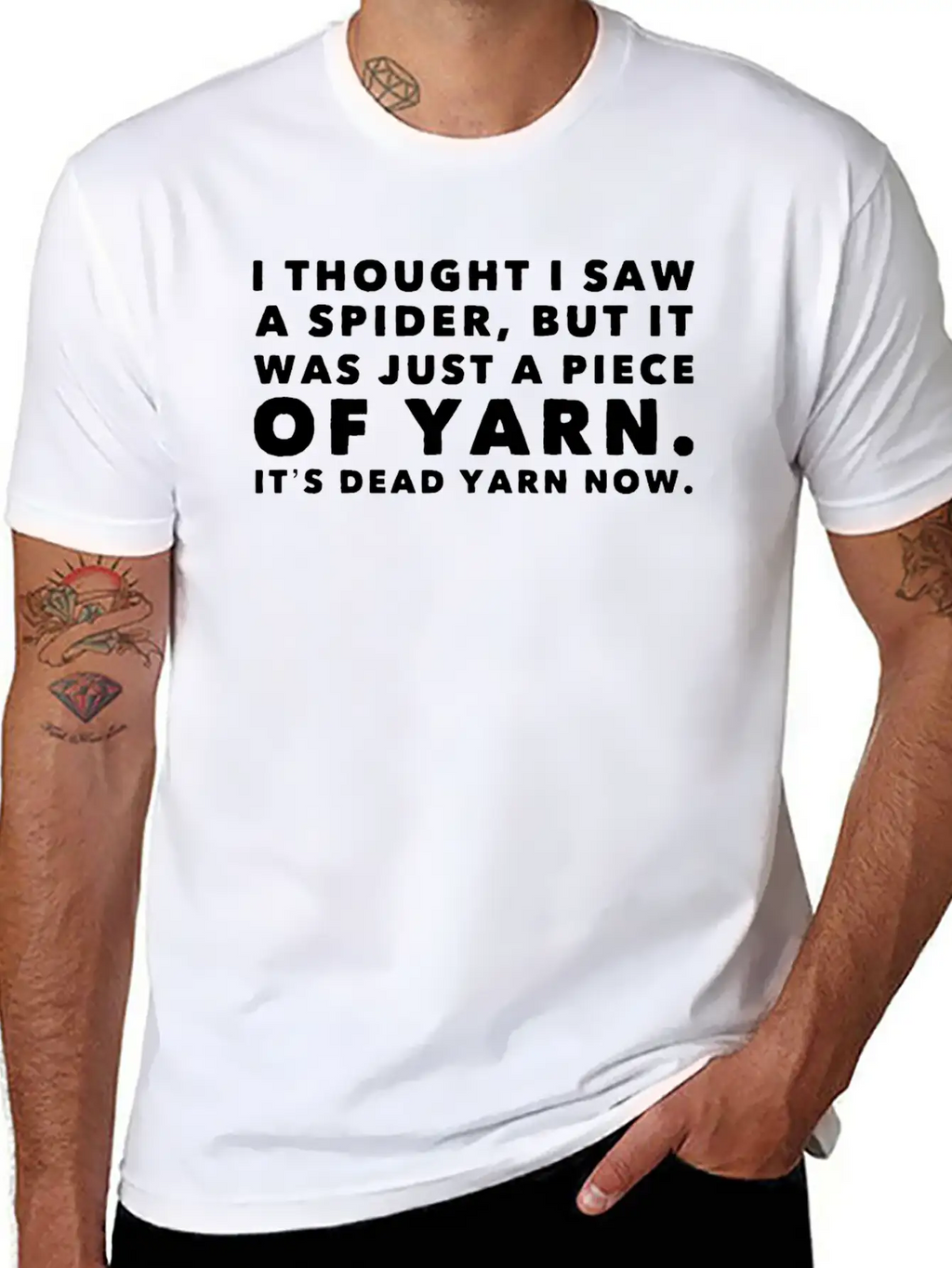 I Thought Saw Spider Was Yarn Dead Now Funny Breathable Graphic T-Shirt – Perfect For Casual Days