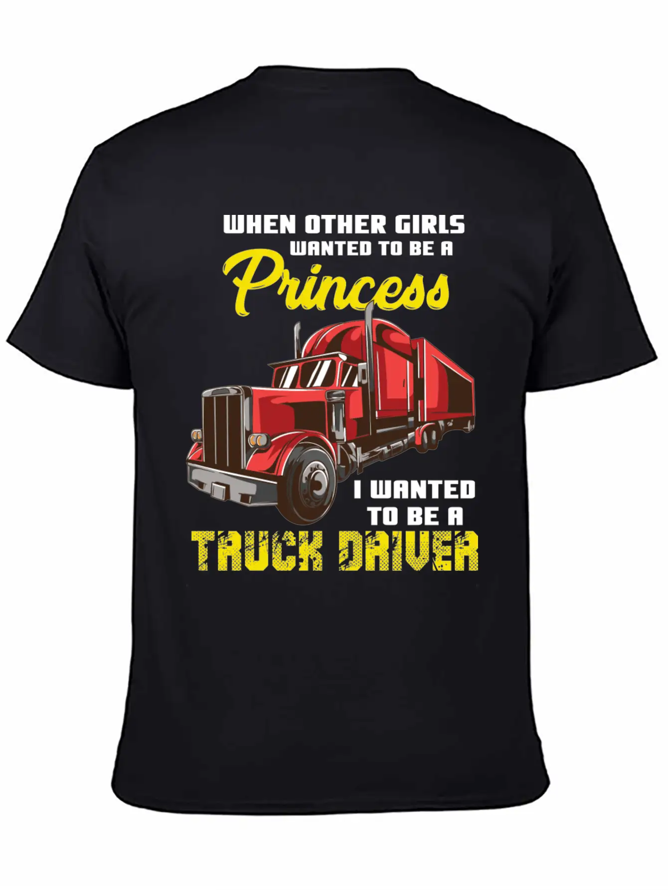 I Wanted To Be A Truck Driver Breathable Soft Cotton T-Shirt – Timeless Casual Look