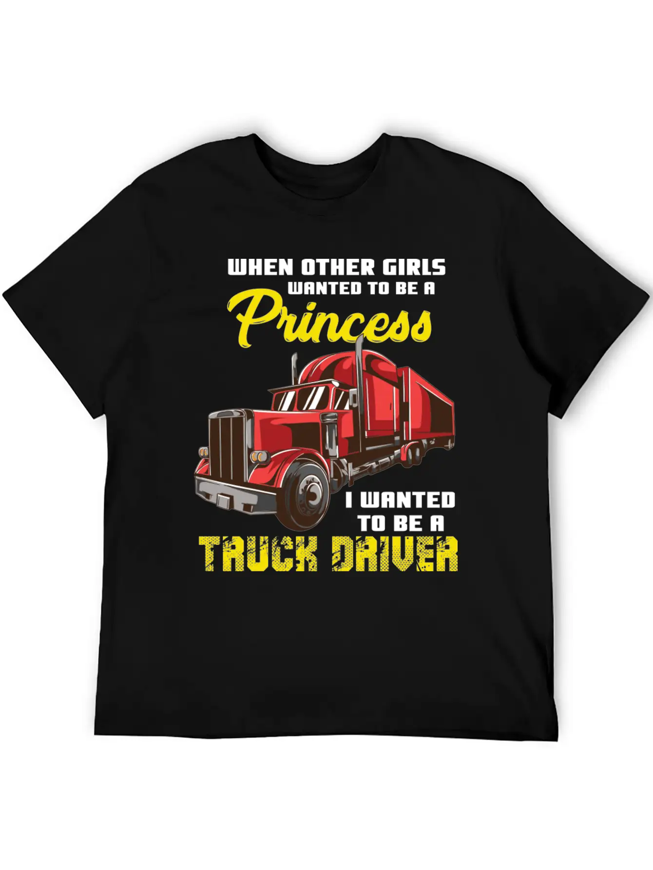 I Wanted To Be A Truck Driver Breathable Soft Cotton T-Shirt – Timeless Casual Look