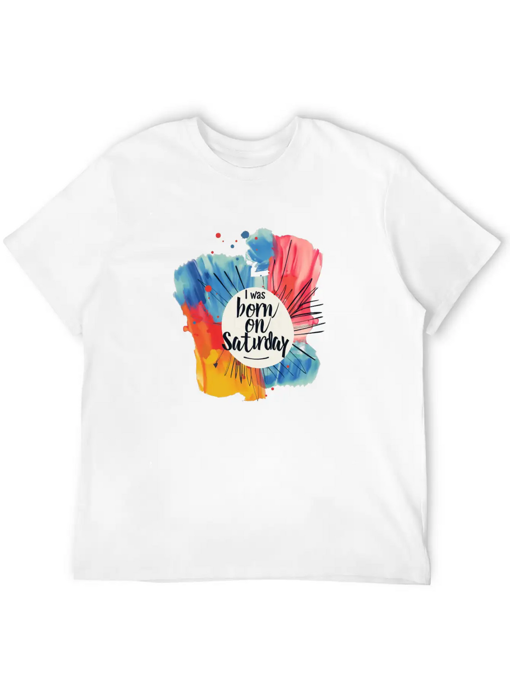 I Was Born On Saturday Unisex Casual T-Shirt – Clean Design For Daily Comfort