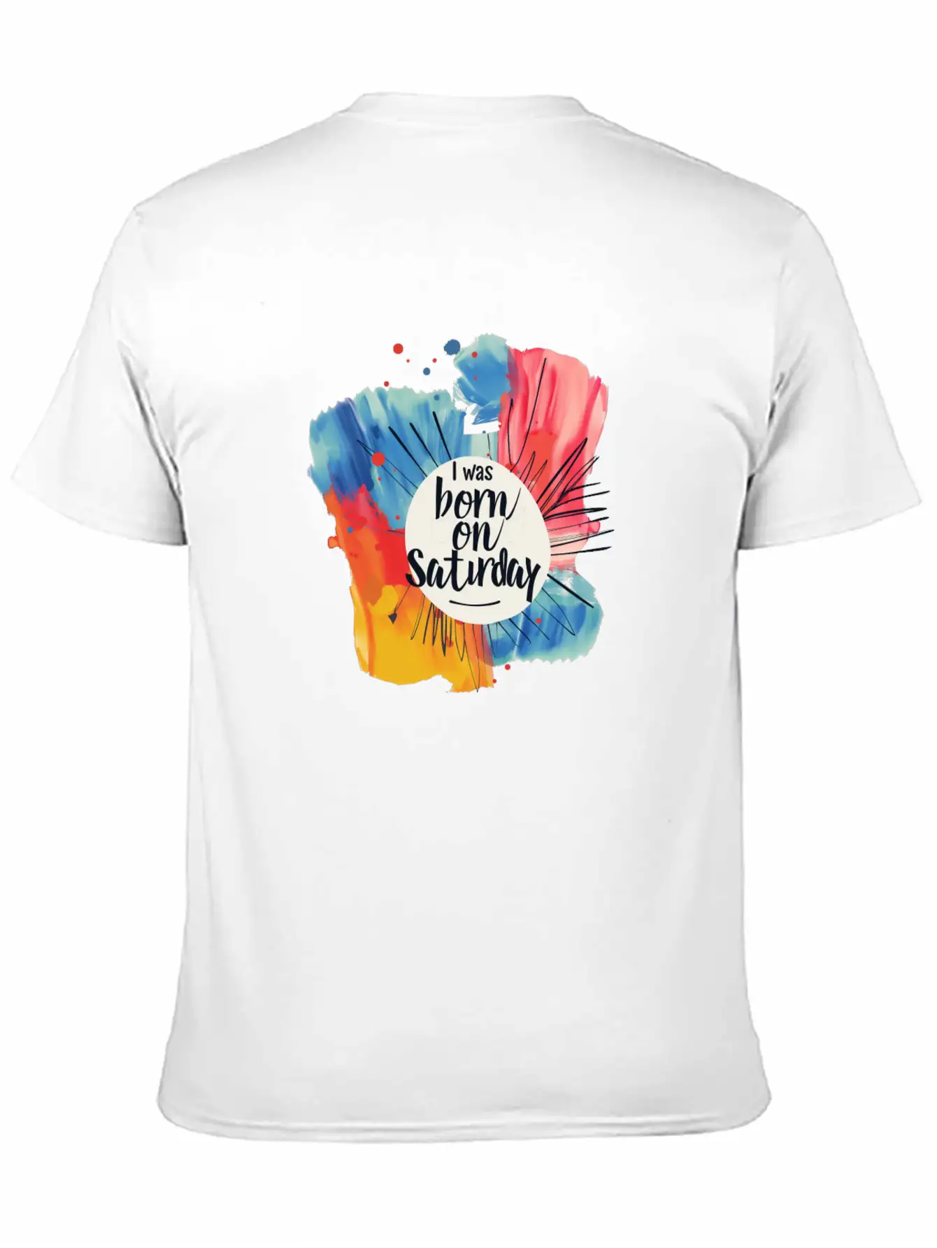 I Was Born On Saturday Unisex Casual T-Shirt – Clean Design For Daily Comfort