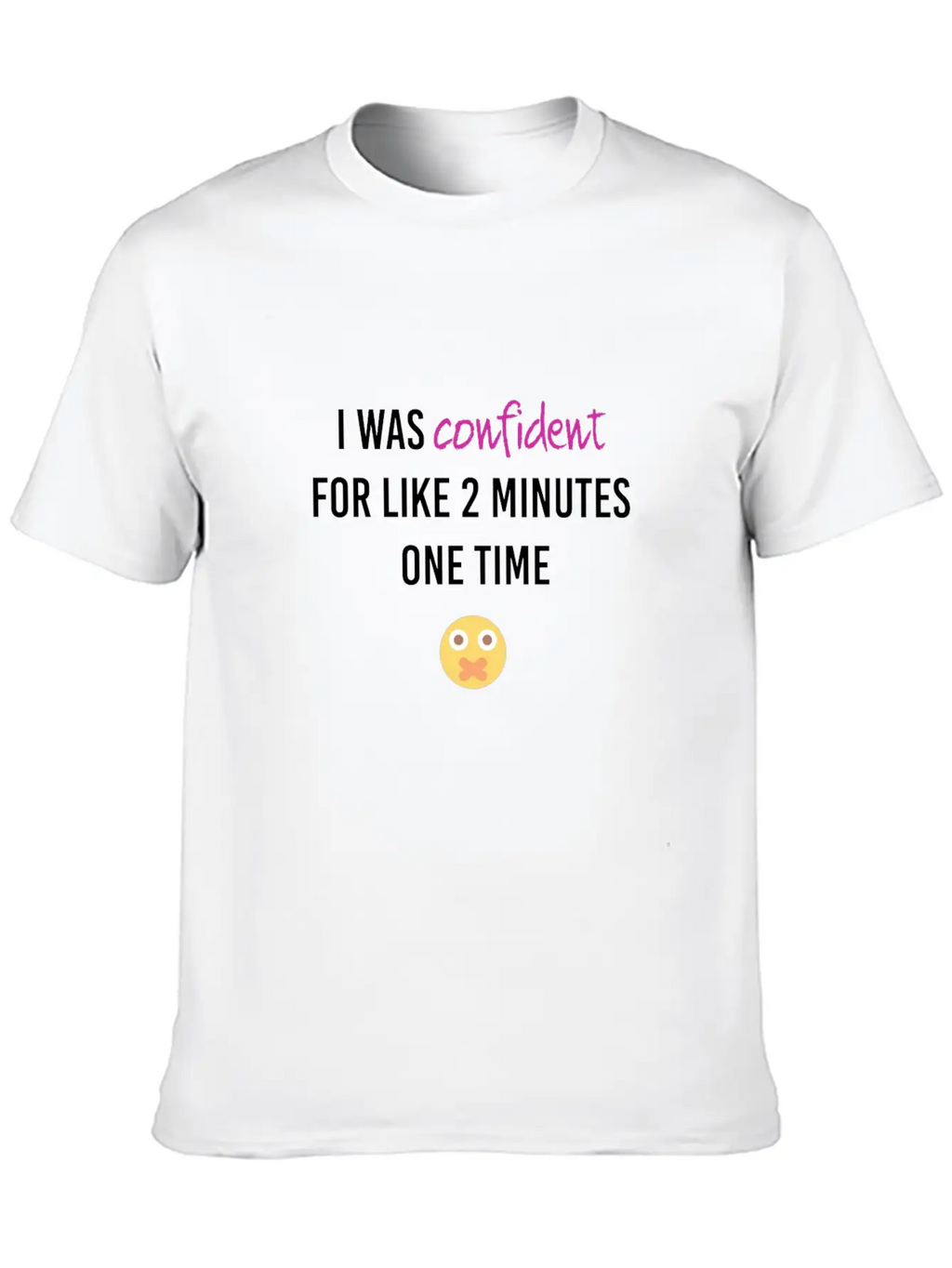 I Was Confident Relaxed Everyday Tee – Lightweight And Durable Cotton