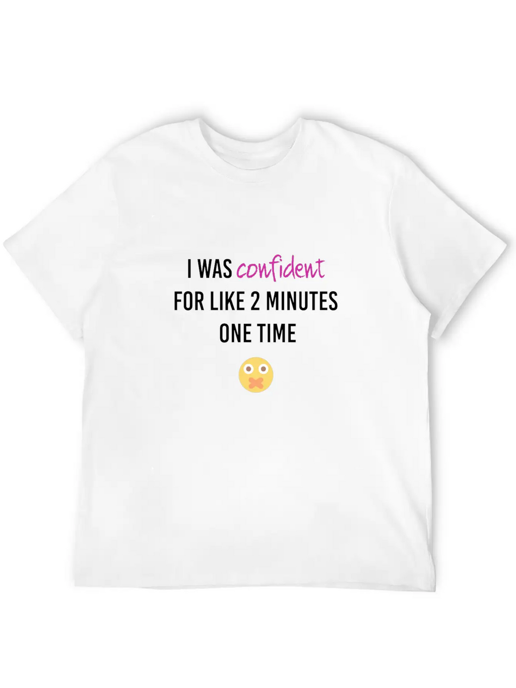 I Was Confident Relaxed Everyday Tee – Lightweight And Durable Cotton
