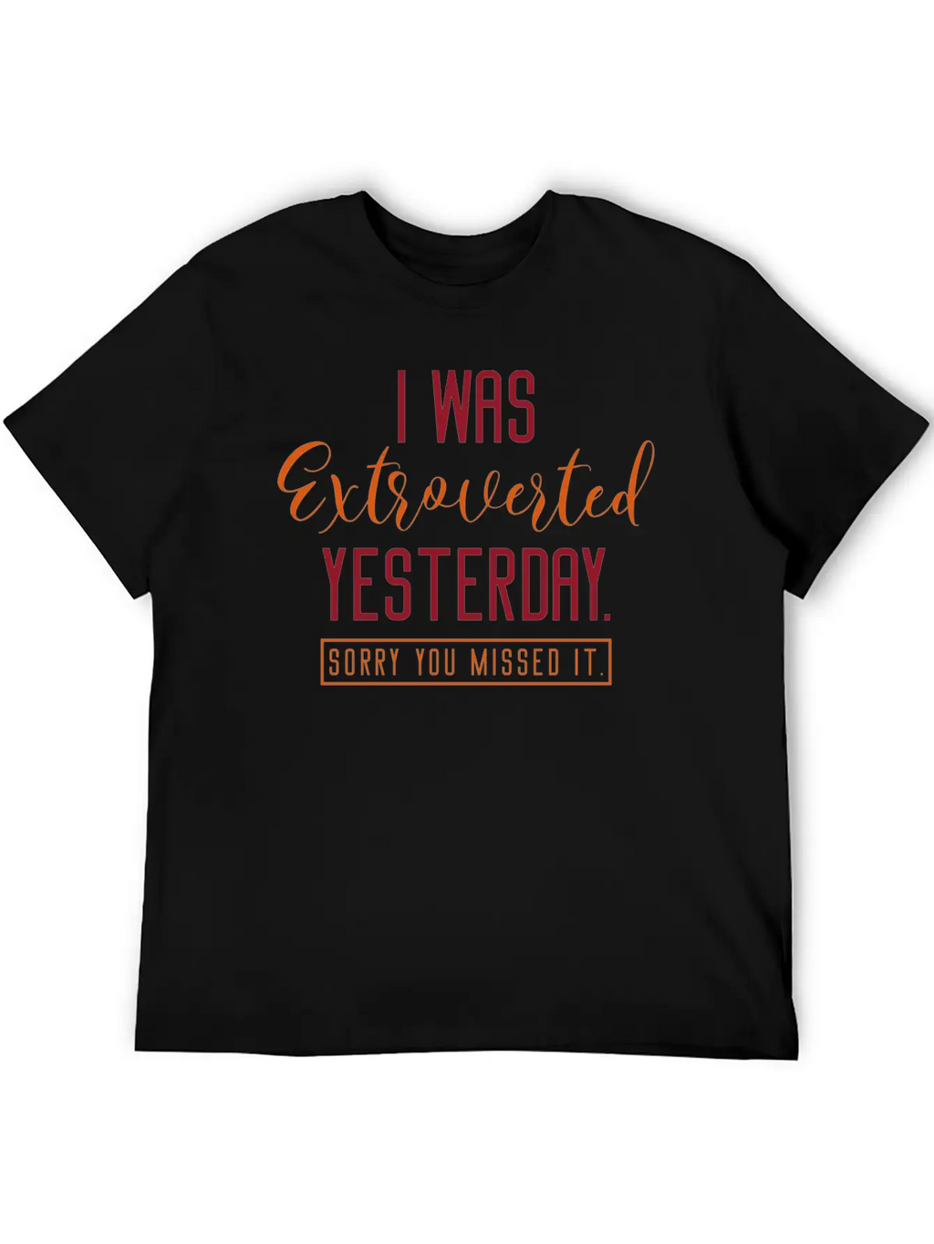 I Was Extroverted Yesterday Classic Cotton Tee – Unisex Comfort For Any Season
