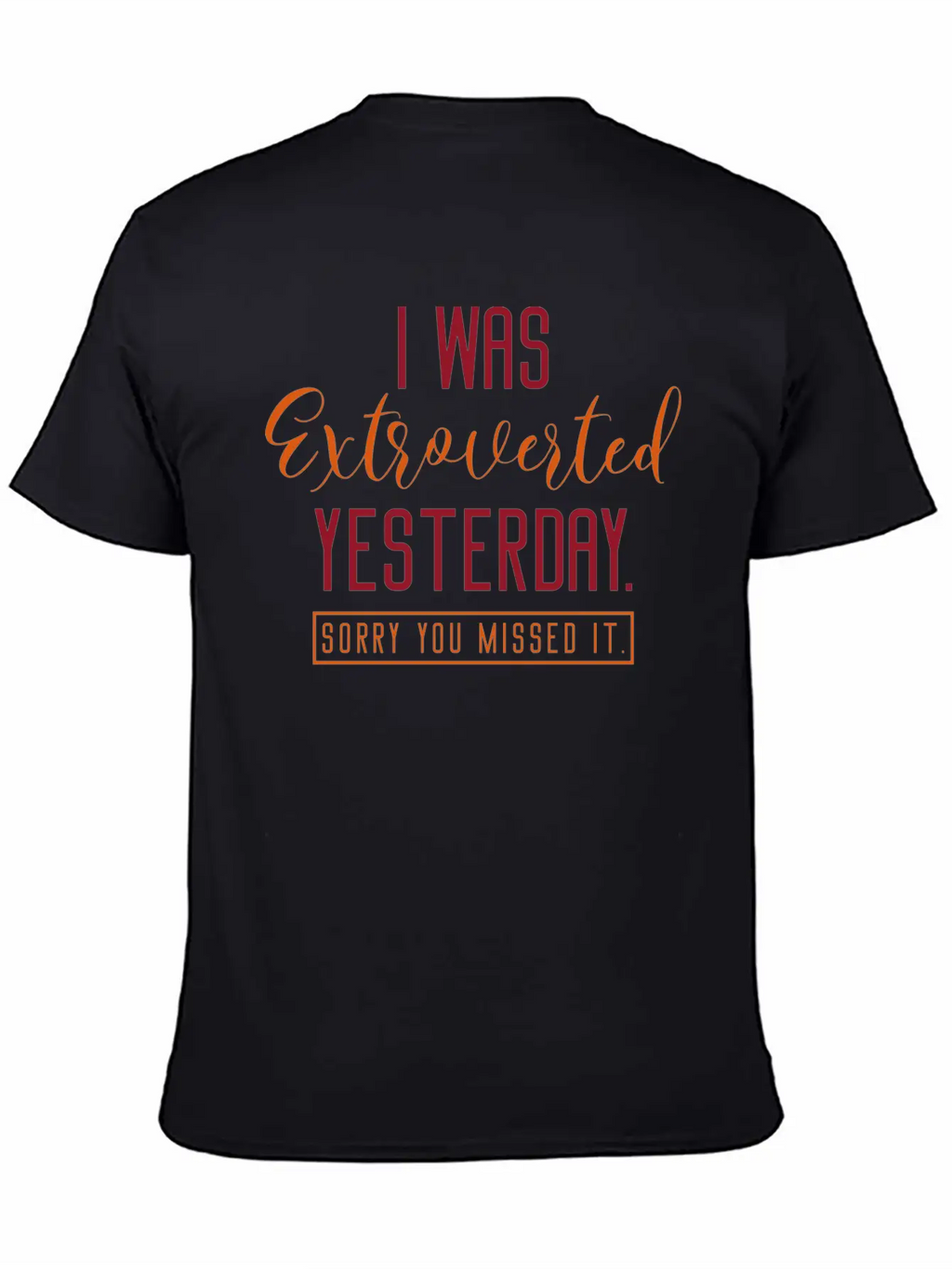 I Was Extroverted Yesterday Classic Cotton Tee – Unisex Comfort For Any Season