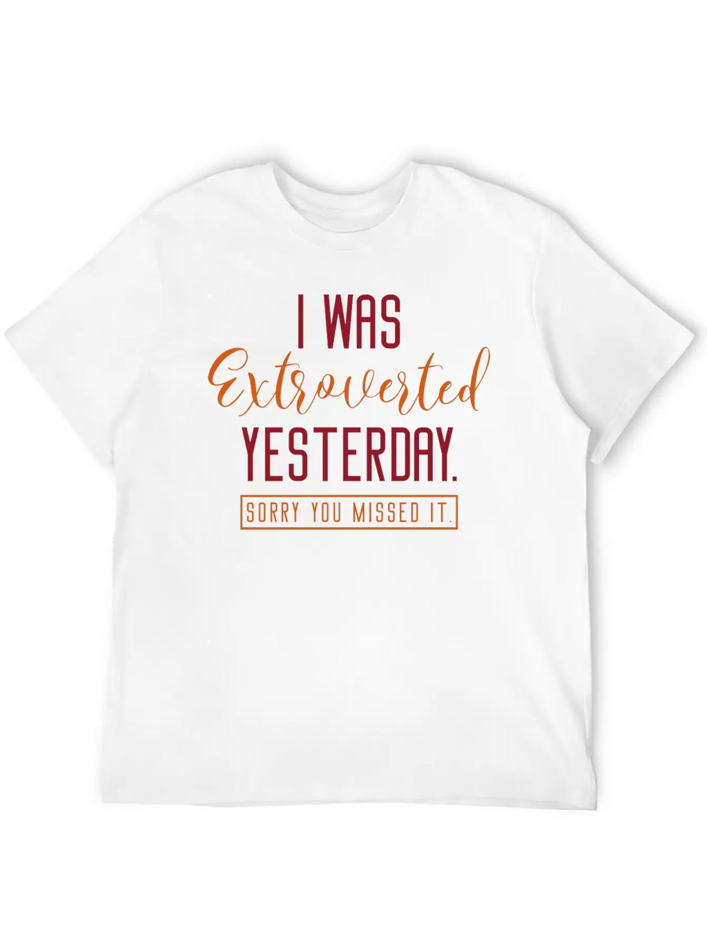 I Was Extroverted Yesterday Classic Cotton Tee – Unisex Comfort For Any Season