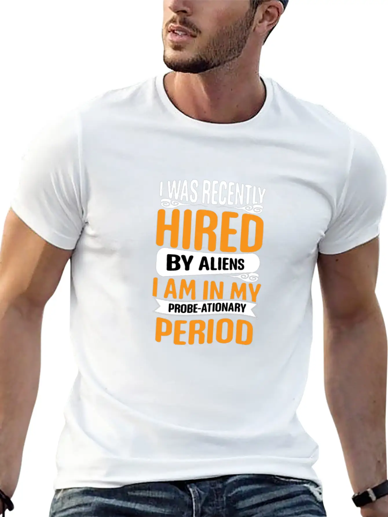 I Was Recently Hired By Aliens Science Shirt Basic Graphic T-Shirt – Daily Comfort In Soft Cotton