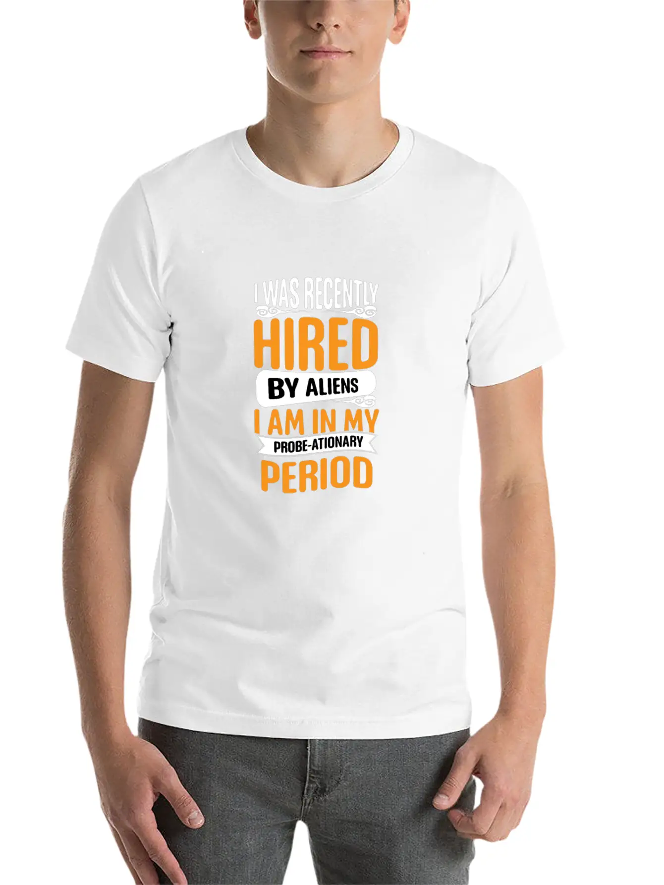 I Was Recently Hired By Aliens Science Shirt Basic Graphic T-Shirt – Daily Comfort In Soft Cotton