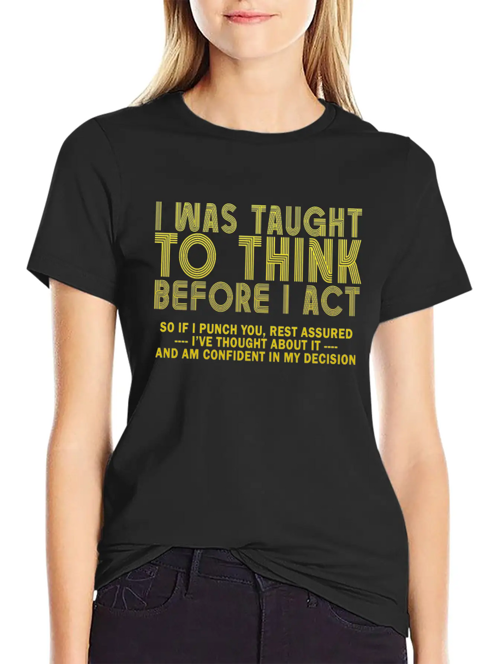 I Was Taught To Think Before Sarcasm Breathable Soft Cotton T-Shirt – Timeless Casual Look