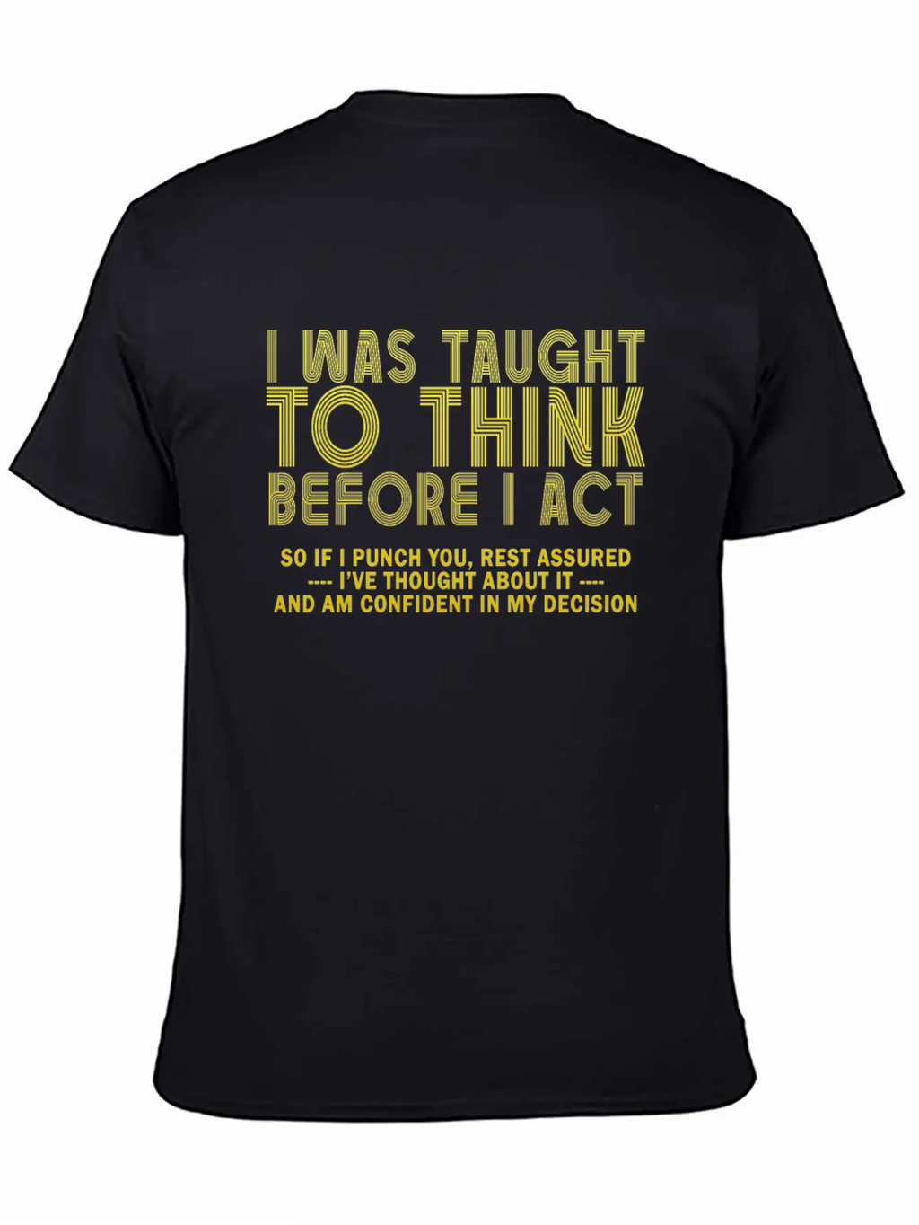 I Was Taught To Think Before Sarcasm Breathable Soft Cotton T-Shirt – Timeless Casual Look