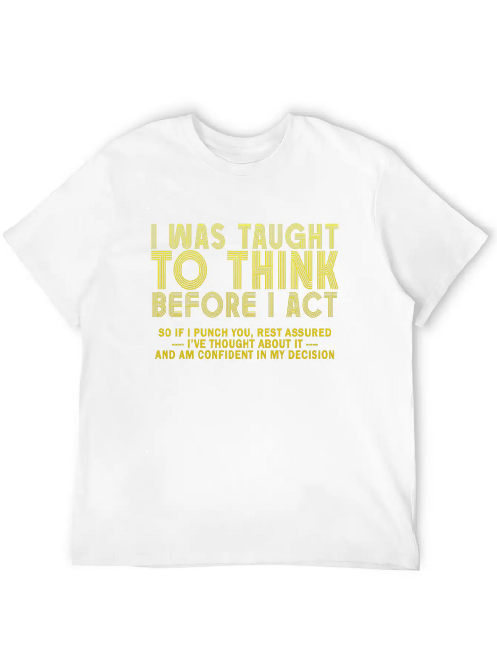 I Was Taught To Think Before Sarcasm Breathable Soft Cotton T-Shirt – Timeless Casual Look