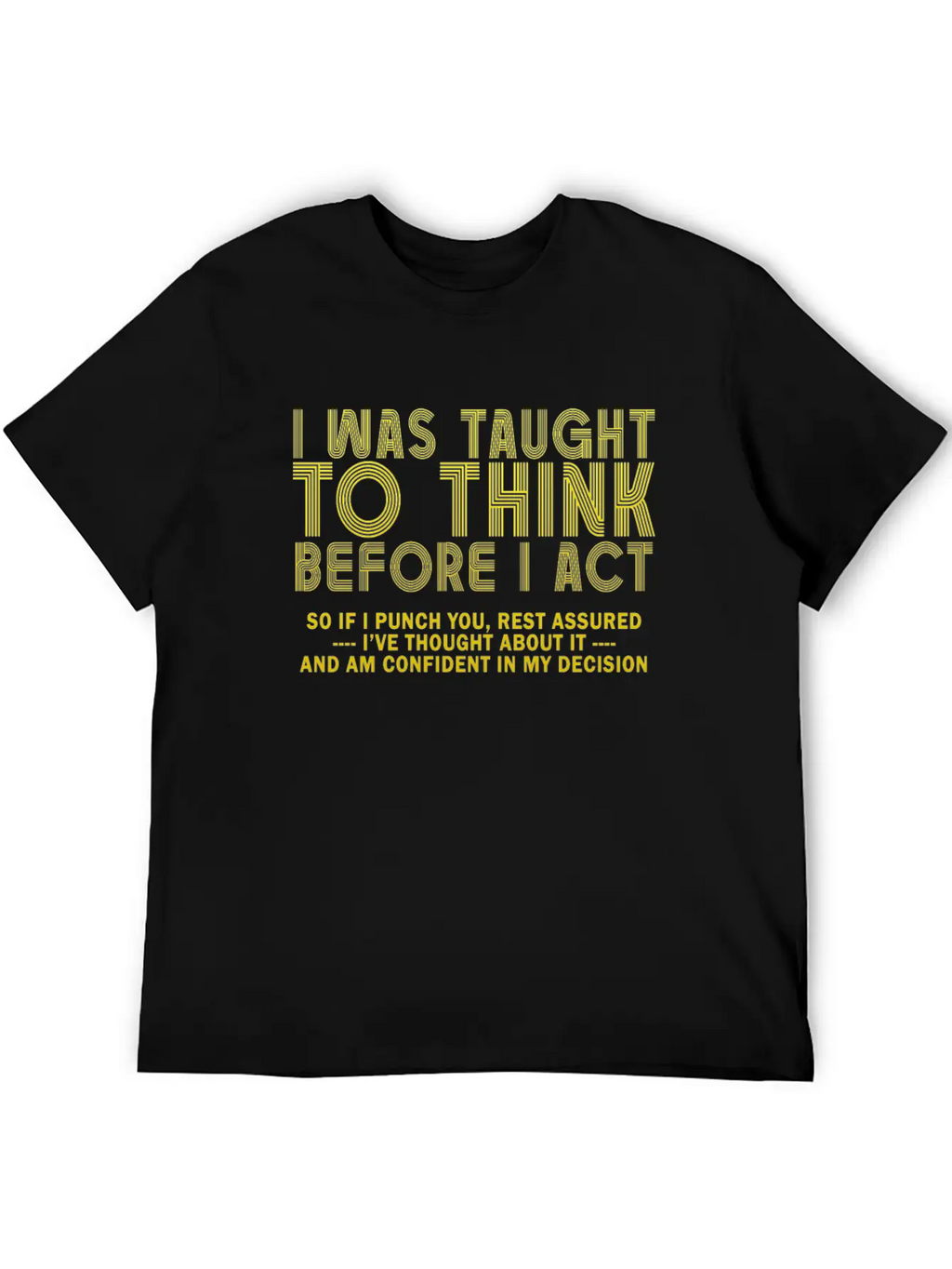 I Was Taught To Think Before Sarcasm Breathable Soft Cotton T-Shirt – Timeless Casual Look