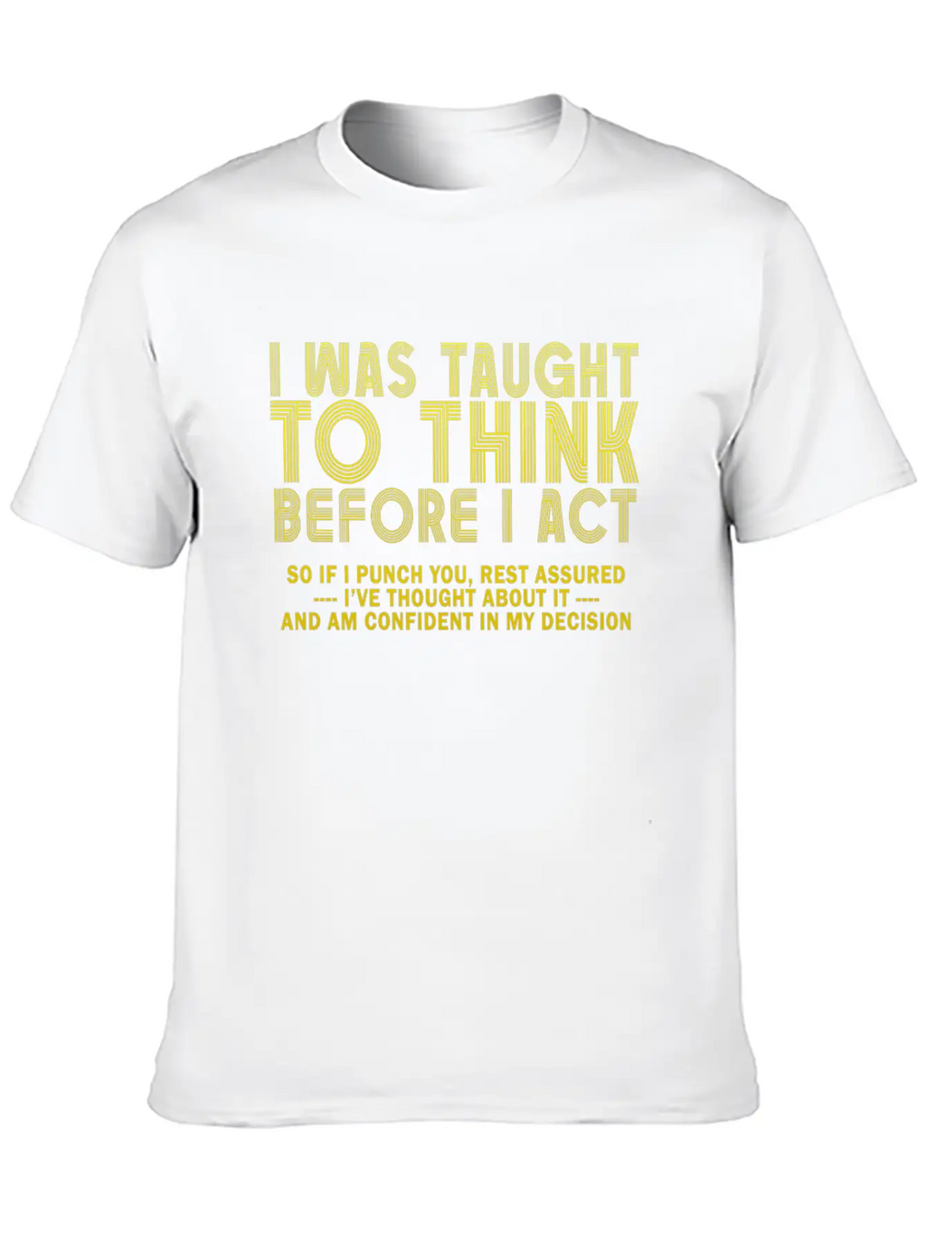 I Was Taught To Think Before Sarcasm Breathable Soft Cotton T-Shirt – Timeless Casual Look
