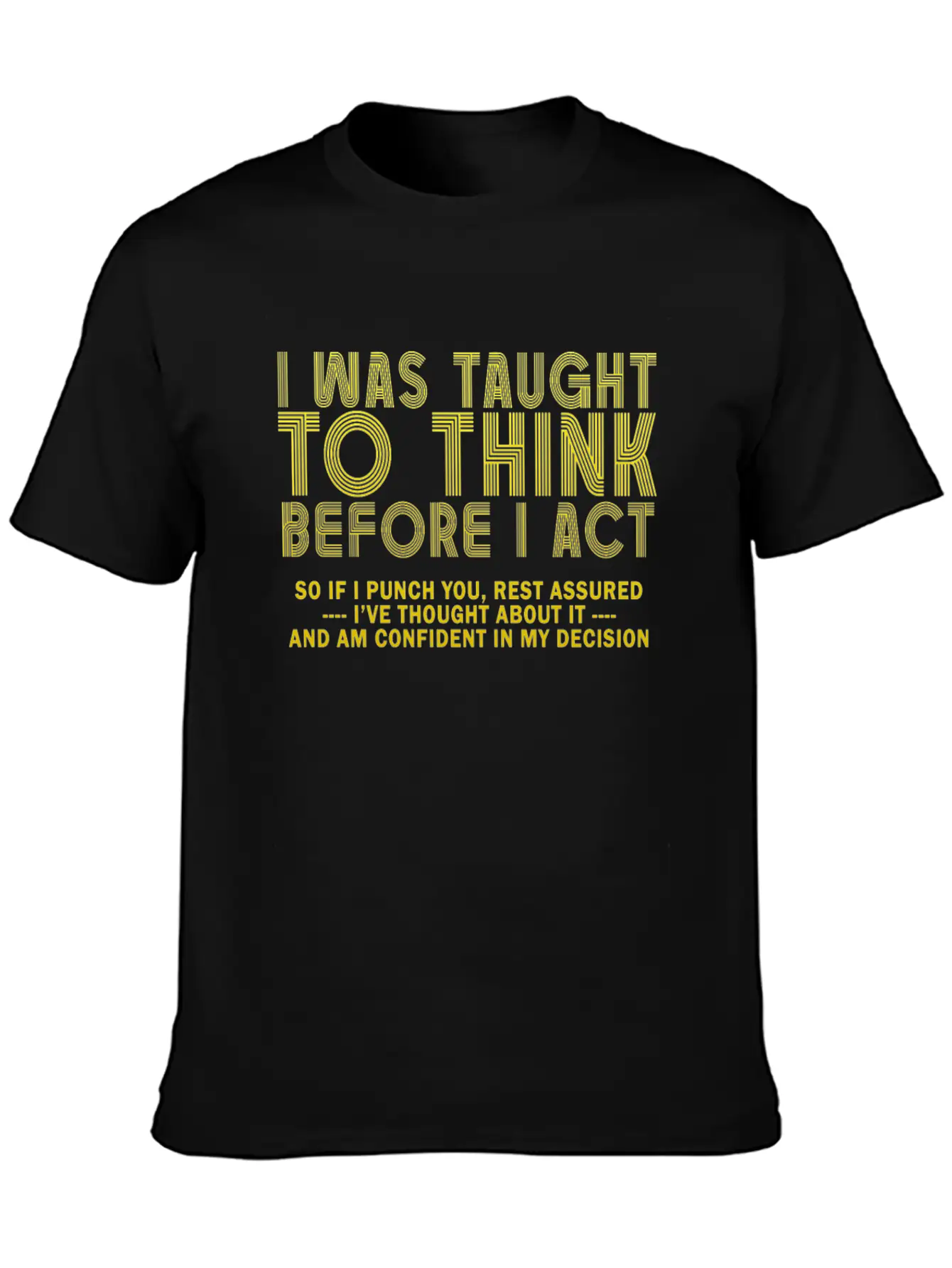 I Was Taught To Think Before Sarcasm Breathable Soft Cotton T-Shirt – Timeless Casual Look