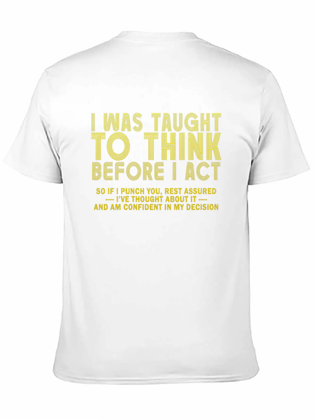 I Was Taught To Think Before Sarcasm Breathable Soft Cotton T-Shirt – Timeless Casual Look