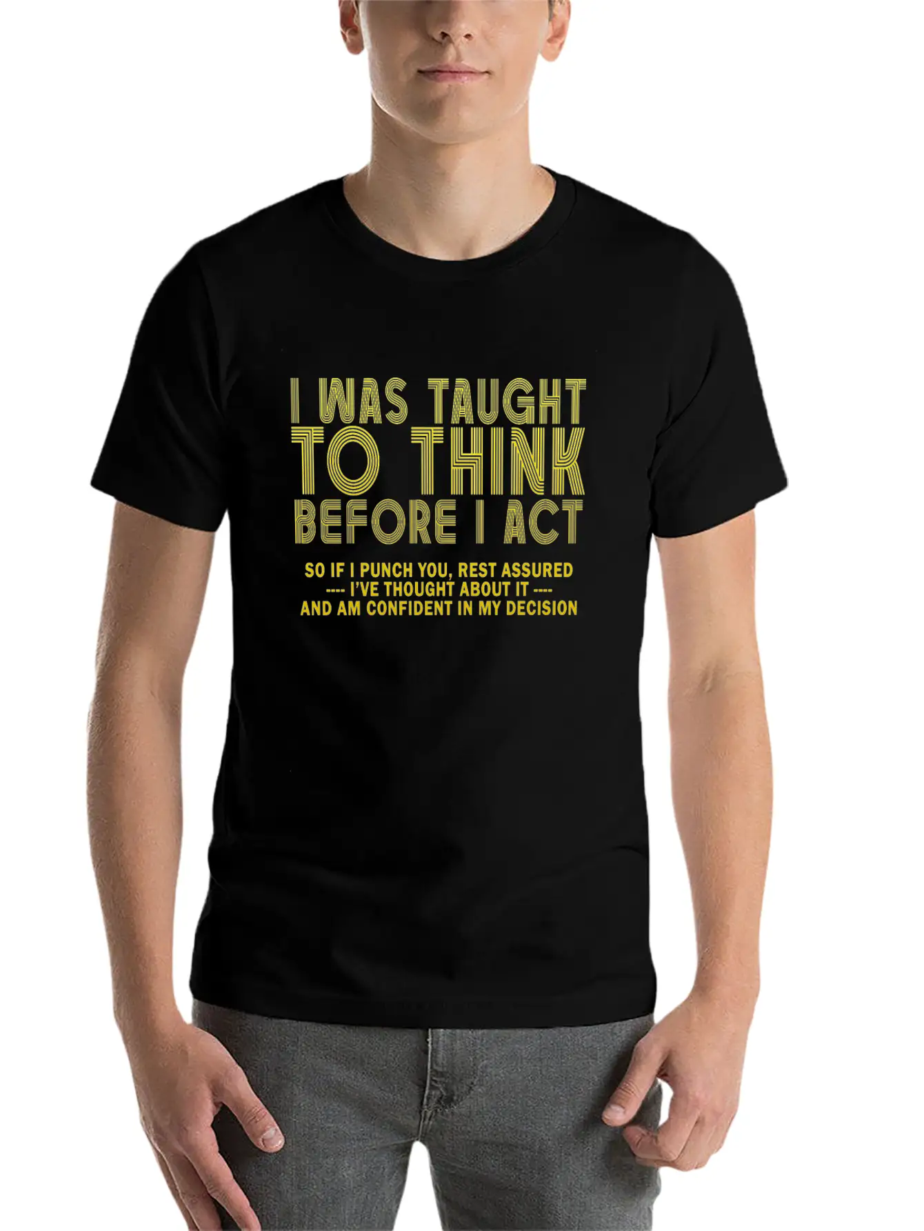 I Was Taught To Think Before Sarcasm Breathable Soft Cotton T-Shirt – Timeless Casual Look