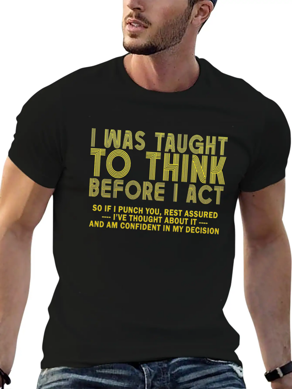I Was Taught To Think Before Sarcasm Breathable Soft Cotton T-Shirt – Timeless Casual Look