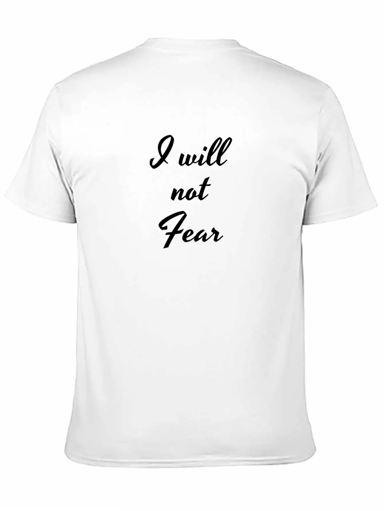 I Will Not Fear, Fearless, Be Courage, Motivation, Breathable Soft Cotton T-Shirt – Timeless Casual Look