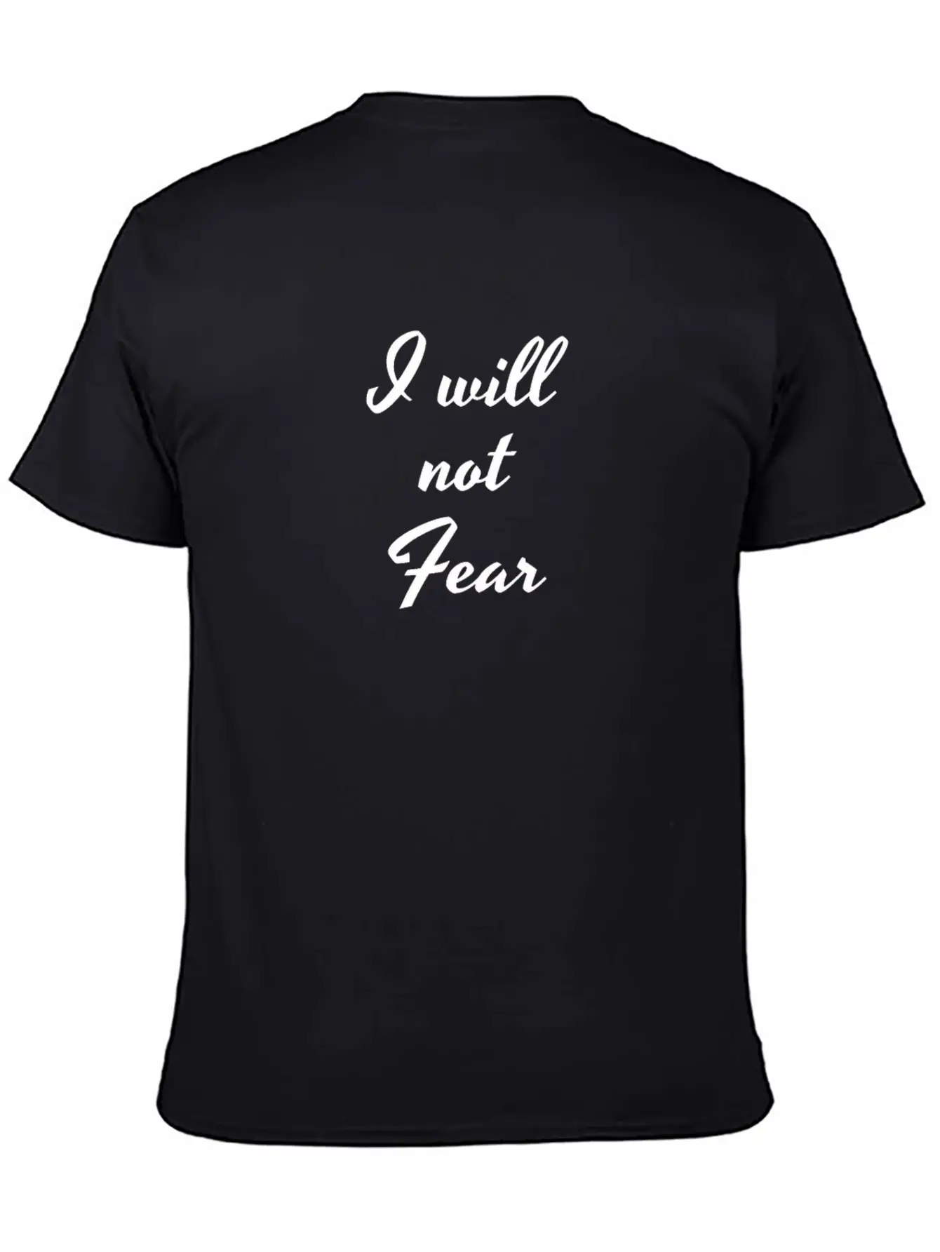 I Will Not Fear, Fearless, Be Courage, Motivation, Breathable Soft Cotton T-Shirt – Timeless Casual Look