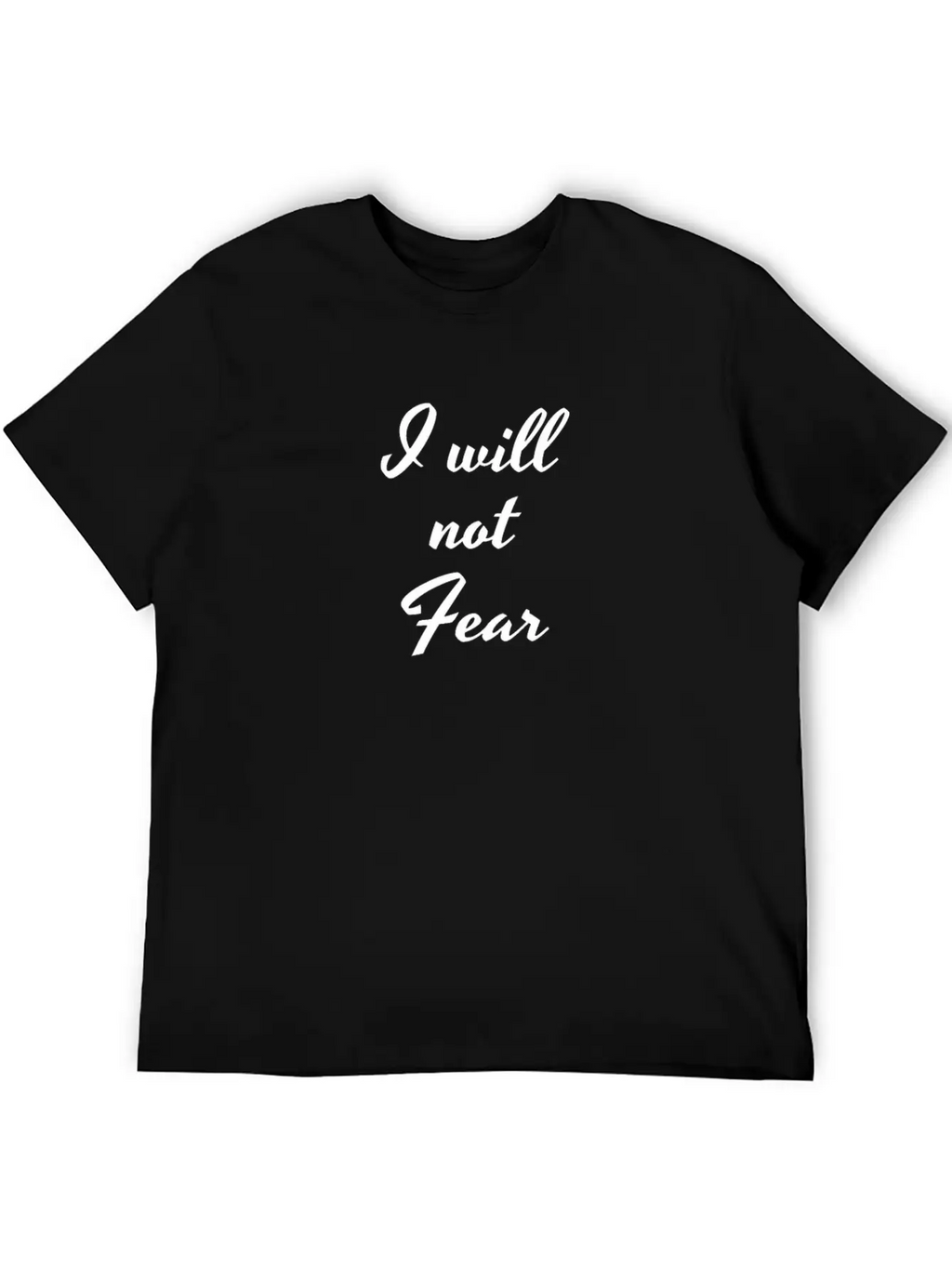 I Will Not Fear, Fearless, Be Courage, Motivation, Breathable Soft Cotton T-Shirt – Timeless Casual Look