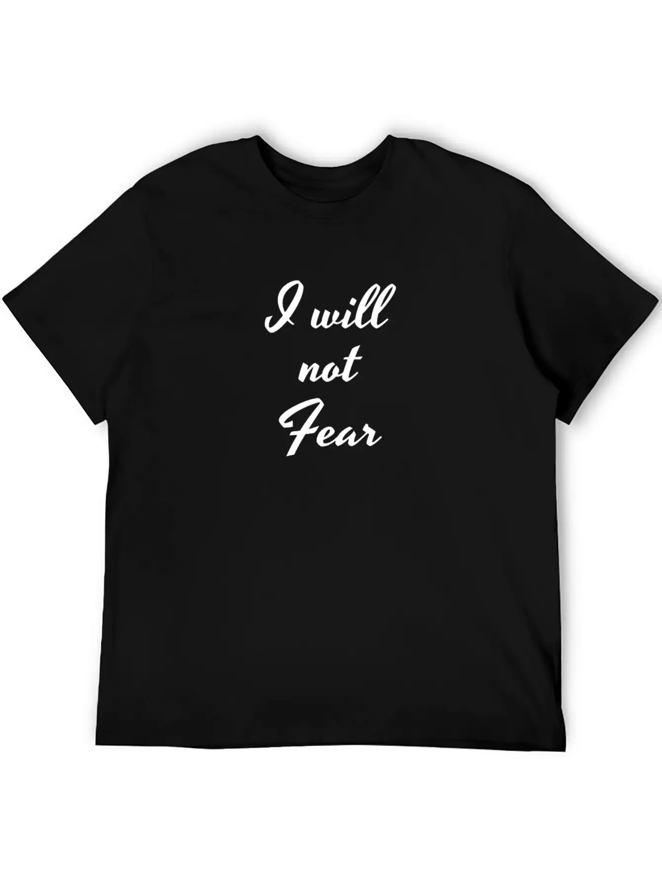 I Will Not Fear, Fearless, Be Courage, Motivation, Breathable Soft Cotton T-Shirt – Timeless Casual Look