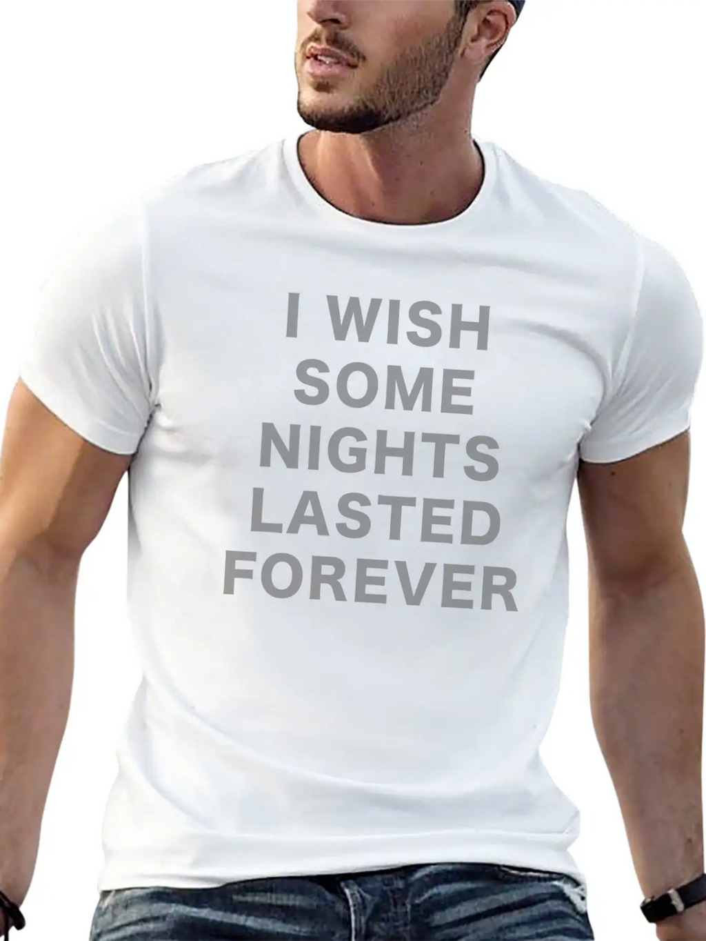 I Wish Some Nights Lasted Forever Classic Cotton Tee – Unisex Comfort For Any Season