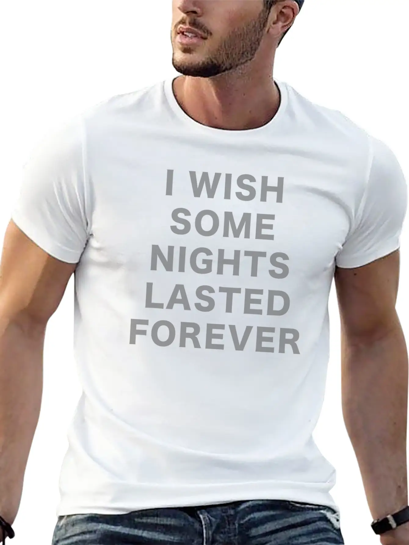 I Wish Some Nights Lasted Forever Classic Cotton Tee – Unisex Comfort For Any Season
