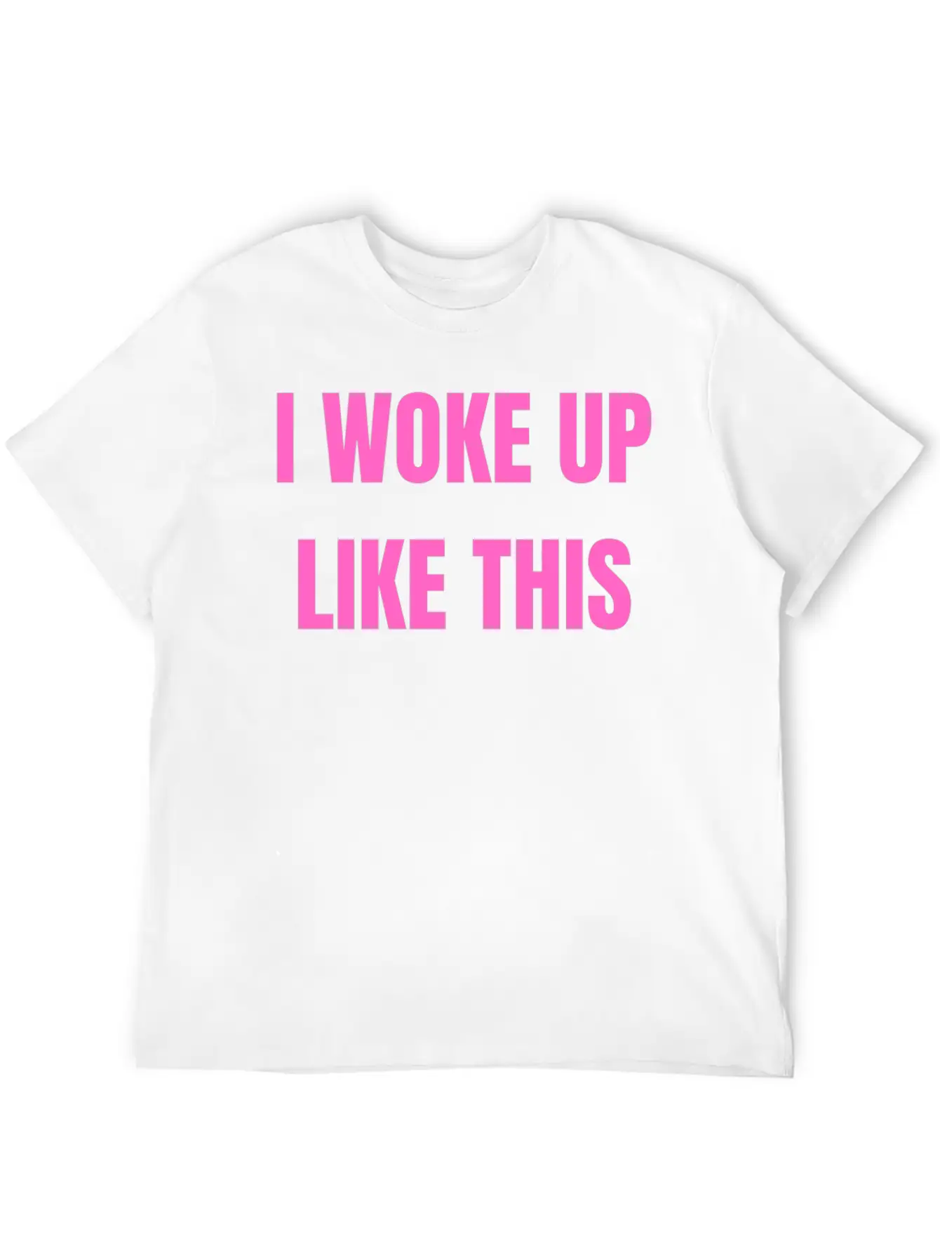 I WOKE UP LIKE THIS Essential Cotton Tee For Daily Outfits – Unisex Style