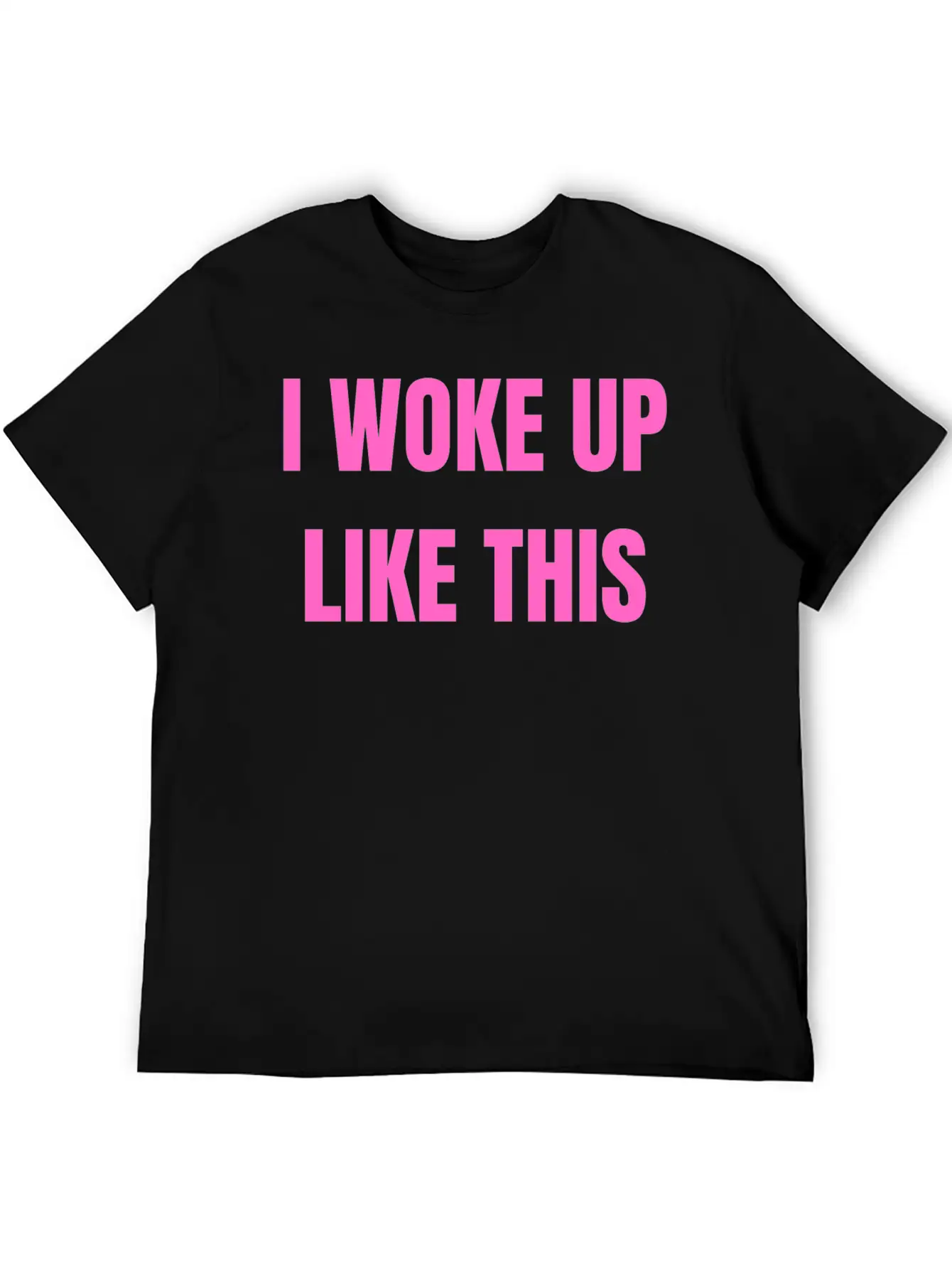 I WOKE UP LIKE THIS Essential Cotton Tee For Daily Outfits – Unisex Style