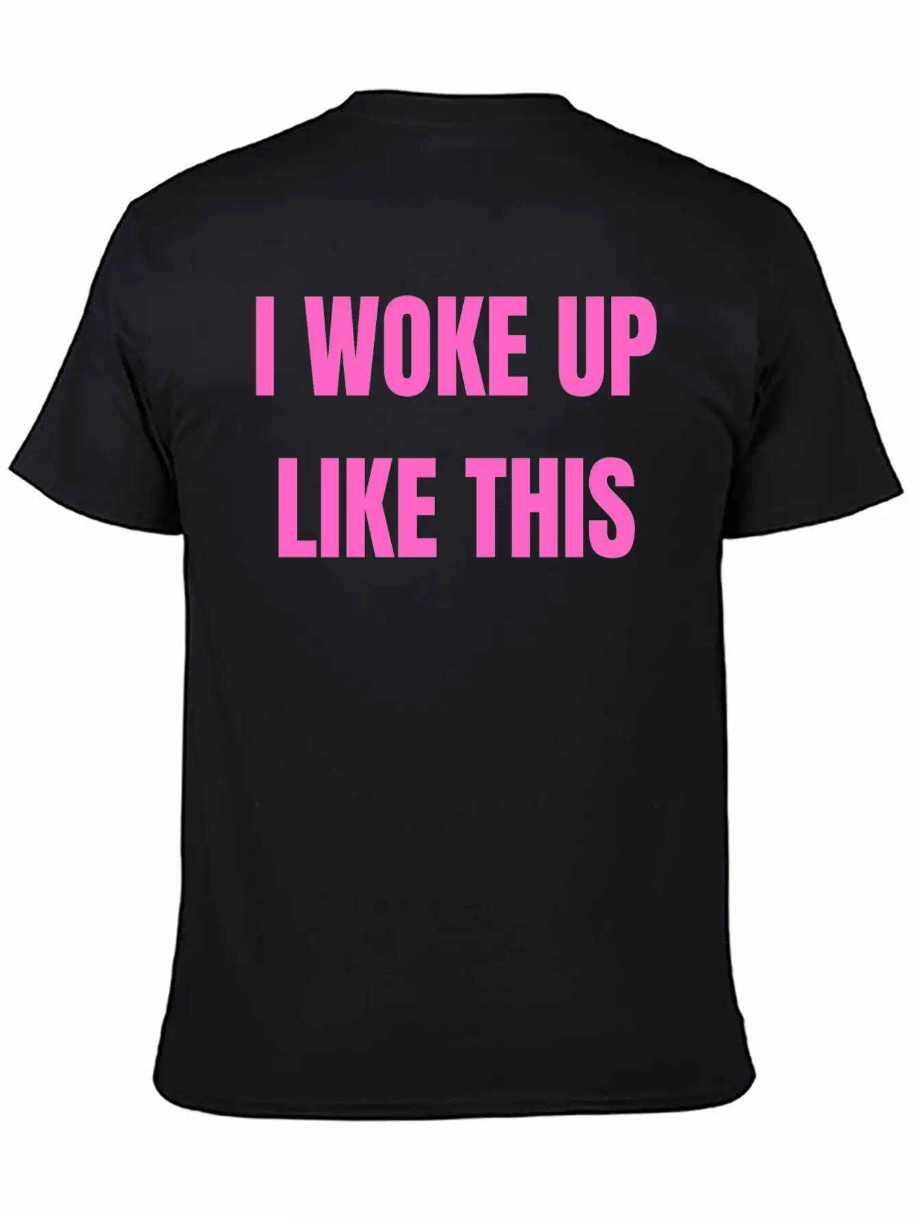 I WOKE UP LIKE THIS Essential Cotton Tee For Daily Outfits – Unisex Style