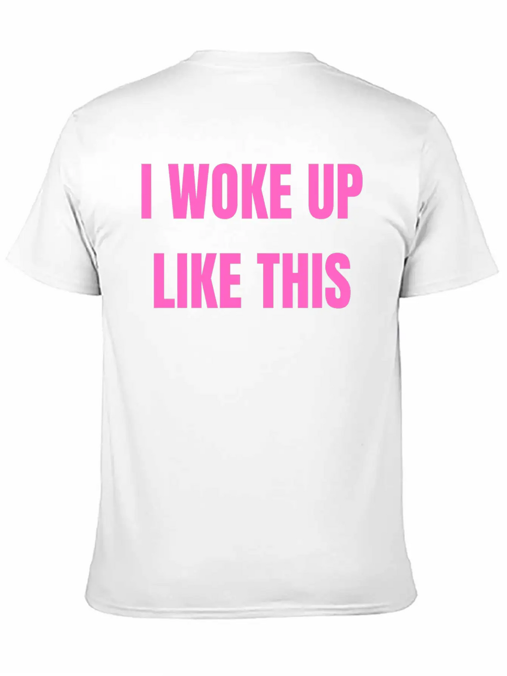 I WOKE UP LIKE THIS Essential Cotton Tee For Daily Outfits – Unisex Style