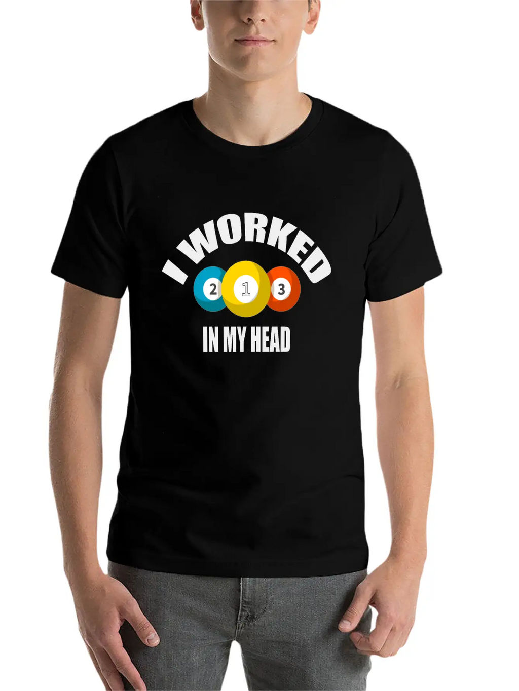I Worked In My Head Billiard Lovers Daily Clothing Unisex Casual T-Shirt – Clean Design For Daily Comfort