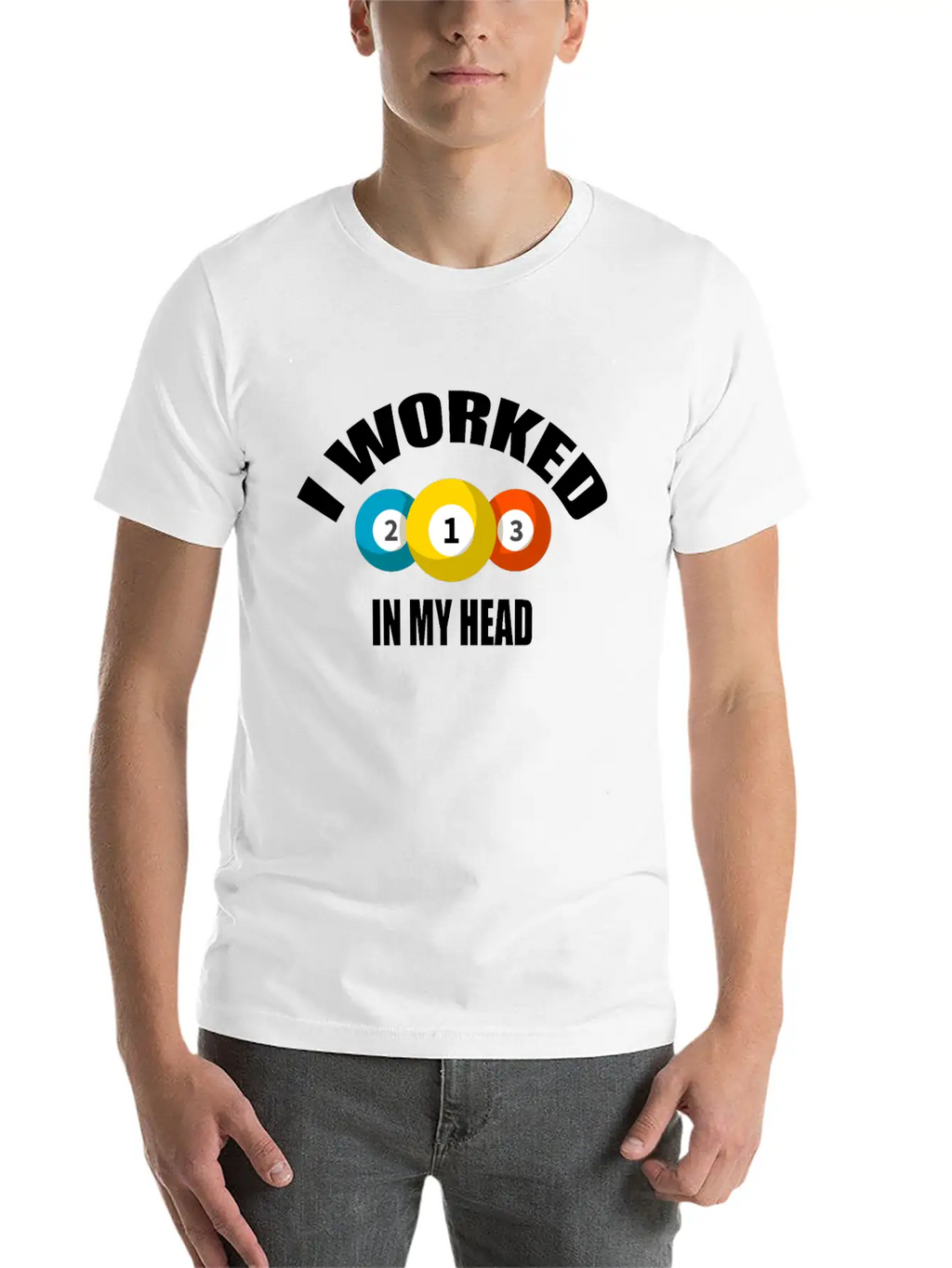 I Worked In My Head Billiard Lovers Daily Clothing Unisex Casual T-Shirt – Clean Design For Daily Comfort