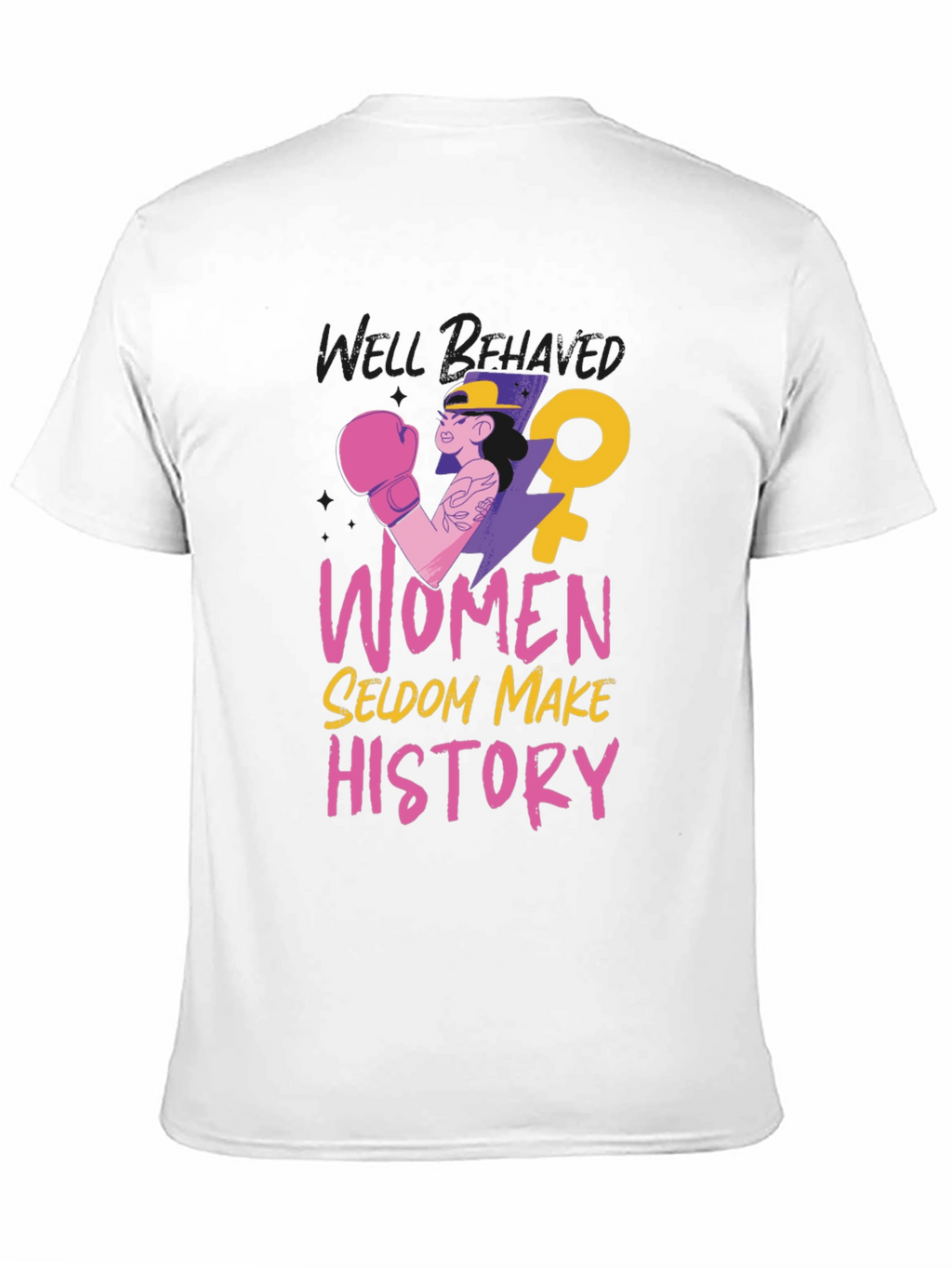 Women Seldom Make History T-Shirt