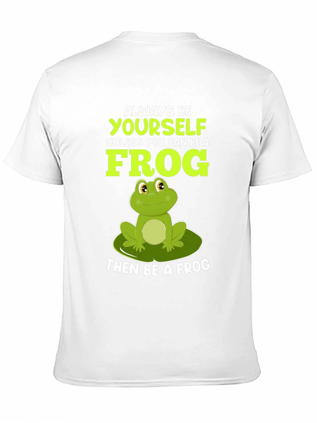 Always Be Yourself Unless Frog T-Shirt