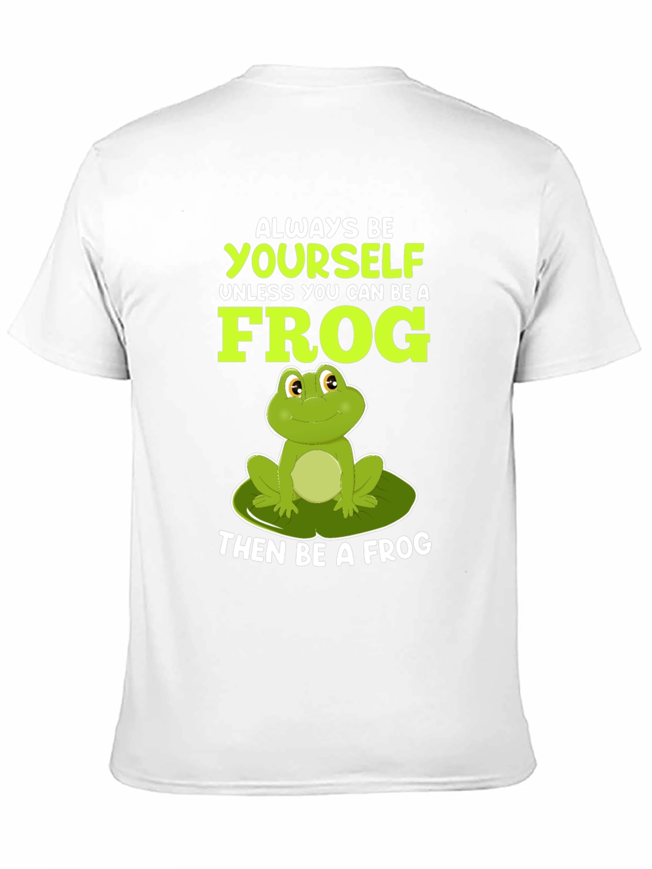 Always Be Yourself Unless Frog T-Shirt