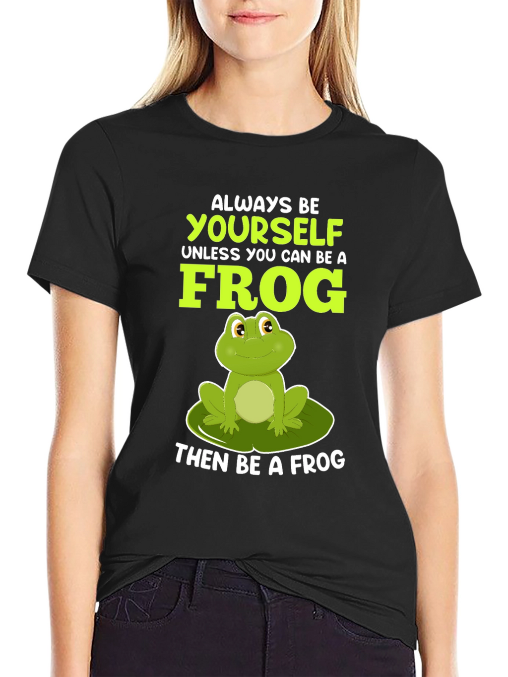 Always Be Yourself Unless Frog T-Shirt