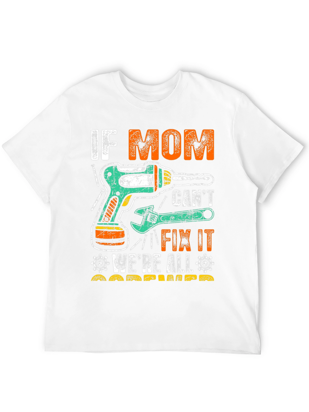 If Mom Cant Fix It T-Shirt