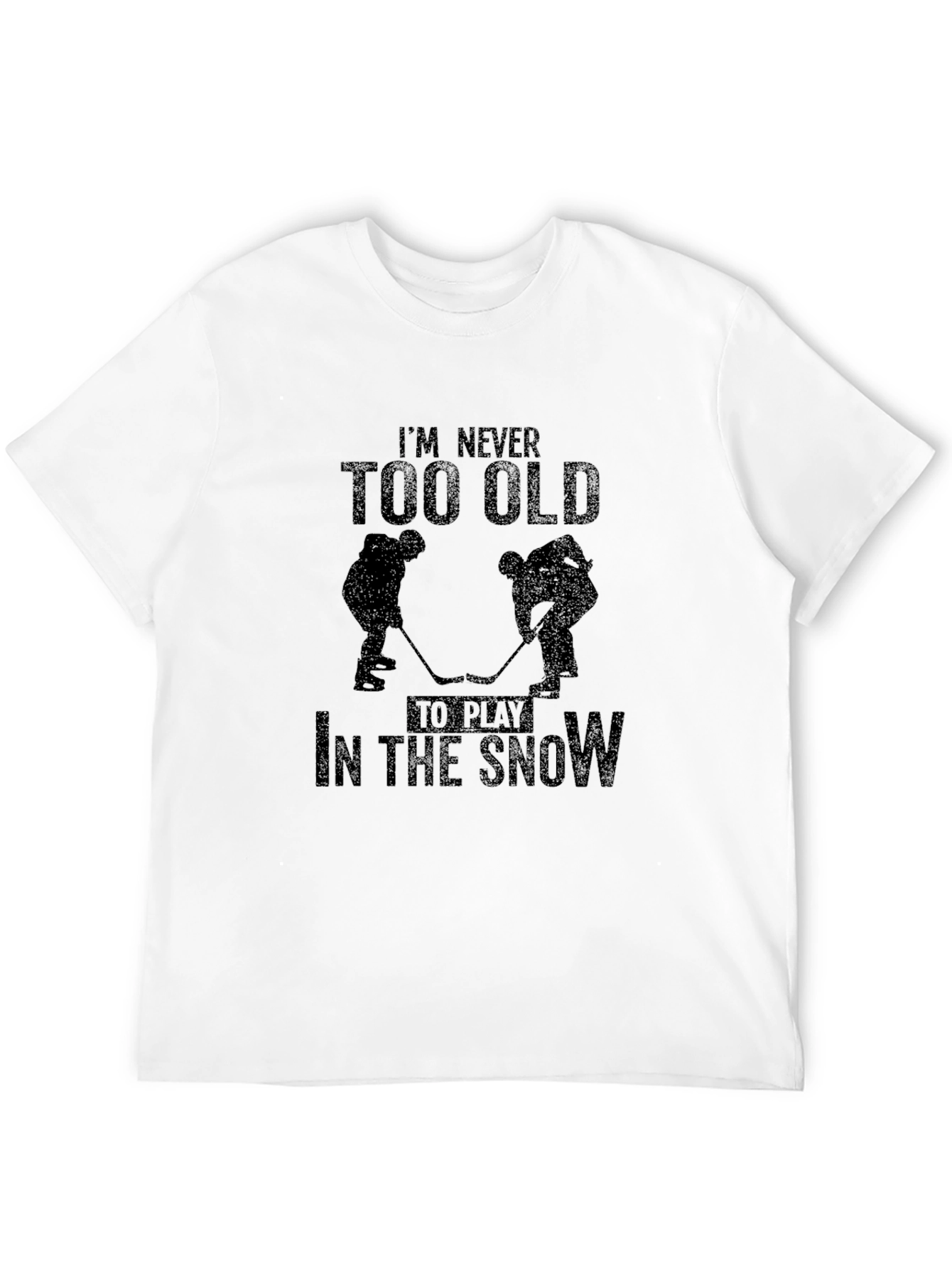 Hockey T-Shirt - Never Too Old To Play In The Snow