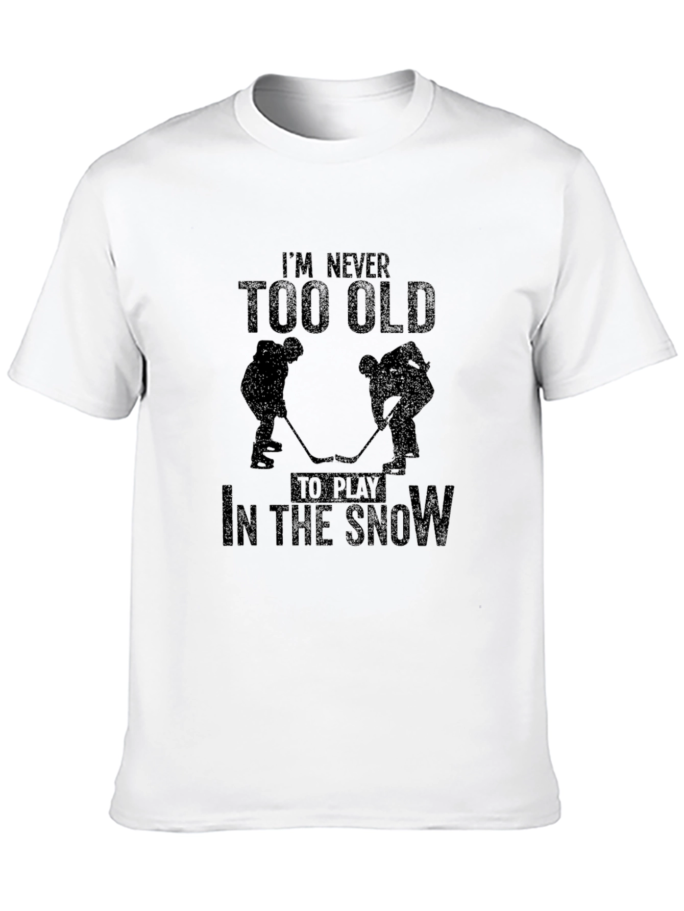 Hockey T-Shirt - Never Too Old To Play In The Snow